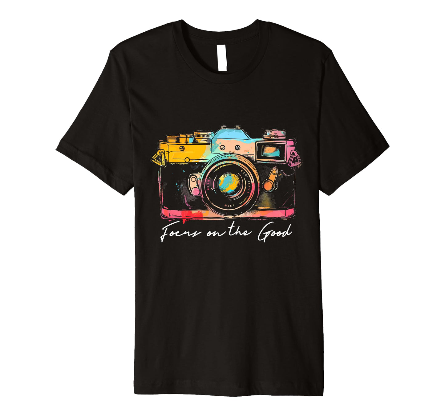 Photographer Focus Good Camera T-Shirt - Custom Art Print for Adults - T-Shirt, Sweatshirt, Hoodie