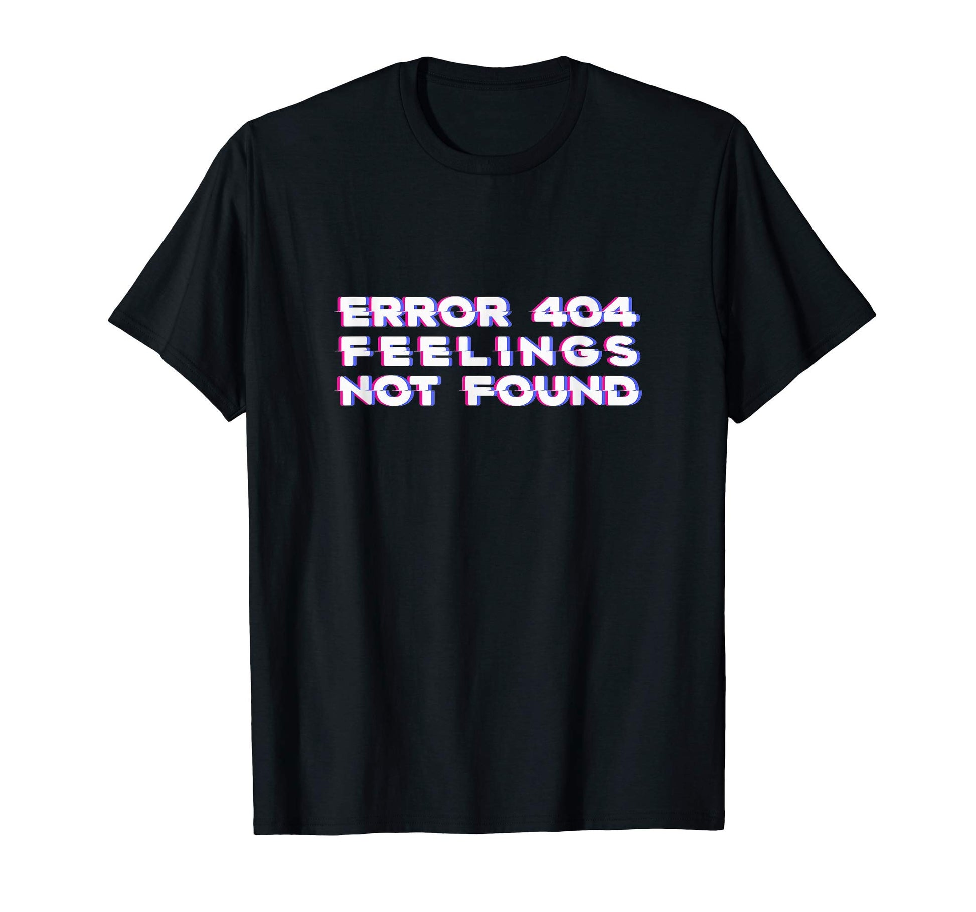 Error 404 Feelings Not Found Vaporwave T-Shirt - Novelty Apparel Men Women - T-Shirt, Sweatshirt, Hoodie