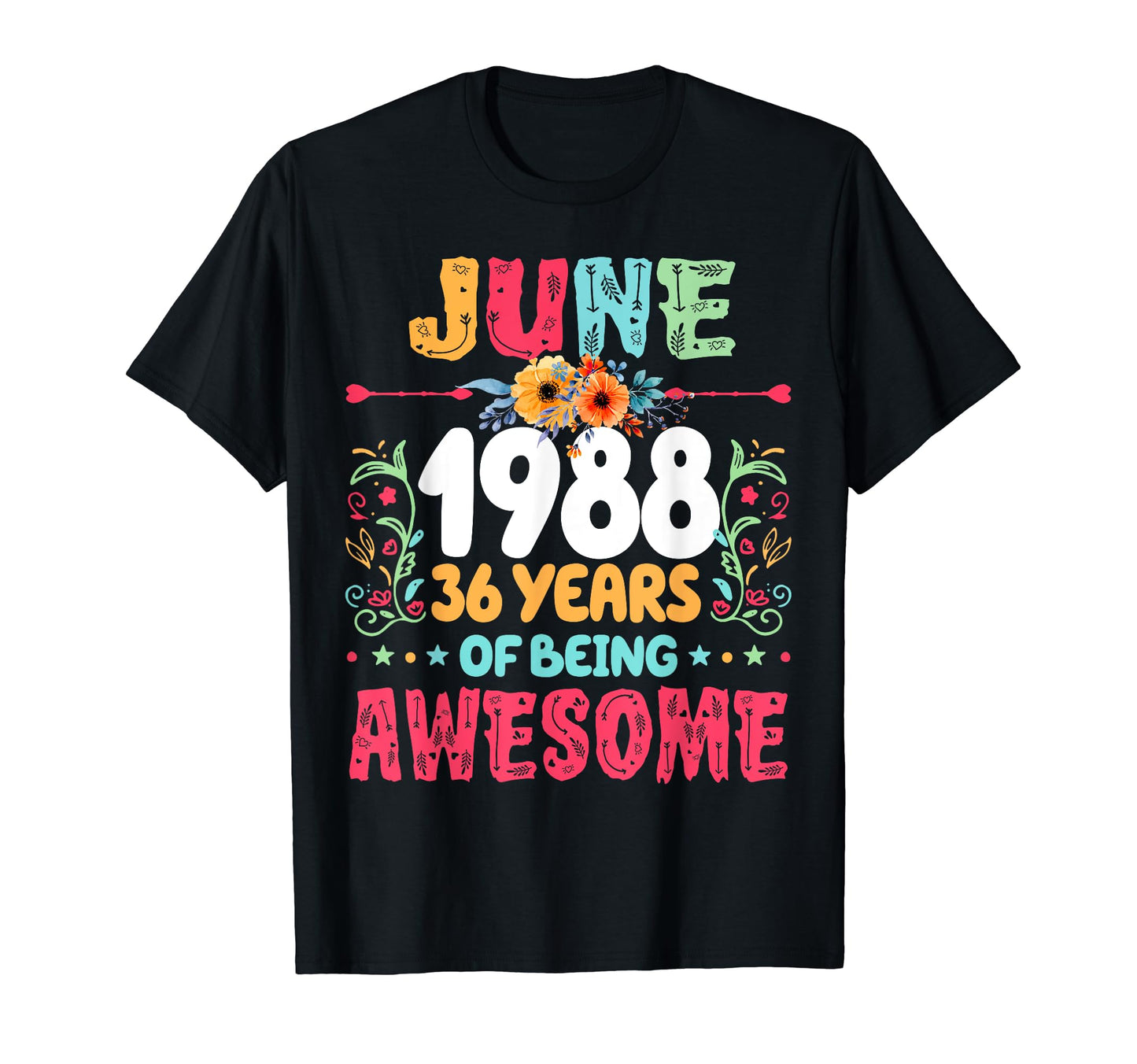 Since June 1988 36 Years Being T-Shirt - Novelty Apparel for Adults - T-Shirt, Sweatshirt, Hoodie