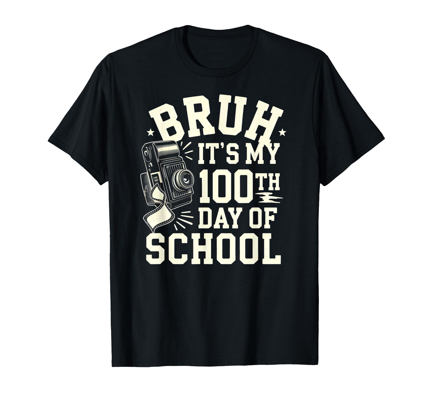 Bruh Its My 100Th Day School Camera T-Shirt - Custom Art Print Men Women - T-Shirt, Sweatshirt, Hoodie