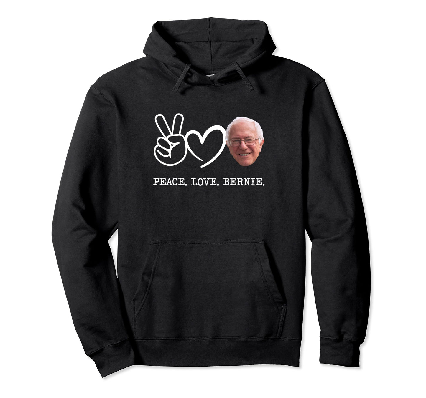 Peace Love Bernie Sanders Hoodie - Novelty Apparel Men Women - T-Shirt, Sweatshirt, Hoodie