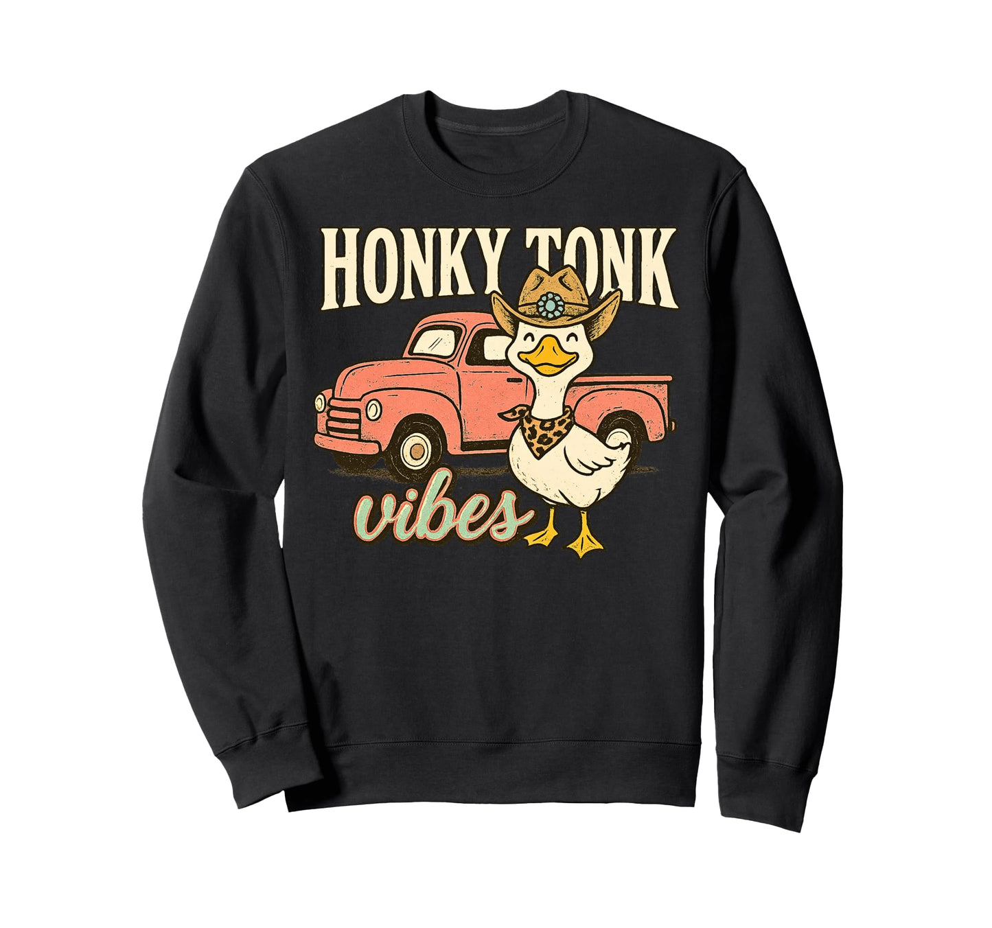 Honky Tonk Vibes Duck Cowboy Truck Sweatshirt - Unique Graphic Men Women - T-Shirt, Sweatshirt, Hoodie