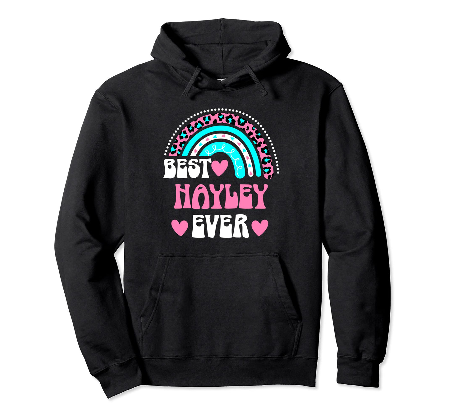 Best Hayley Ever Personal Name Hoodie - Fun Novelty Design for Adults - T-Shirt, Sweatshirt, Hoodie