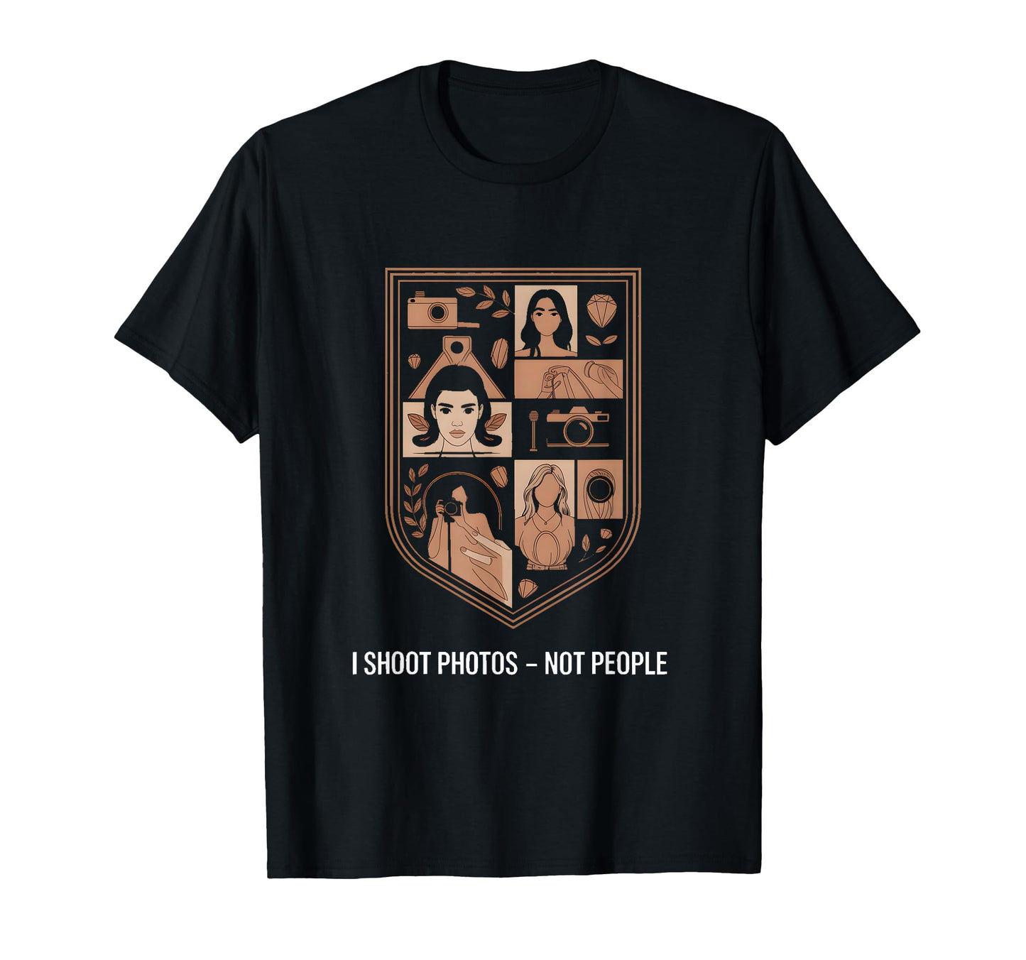 I Shoot Photos Not People Funny T-Shirt - Unique Graphic Unisex - T-Shirt, Sweatshirt, Hoodie