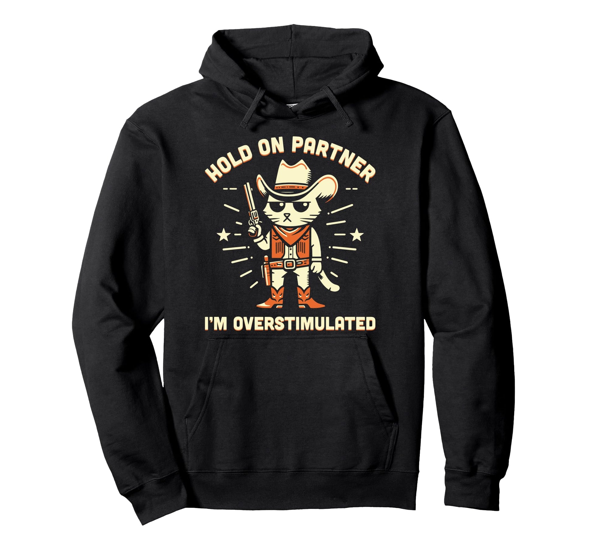 Hold Partner Im Overstimulated Western Hoodie - Novelty Apparel for Adults - T-Shirt, Sweatshirt, Hoodie