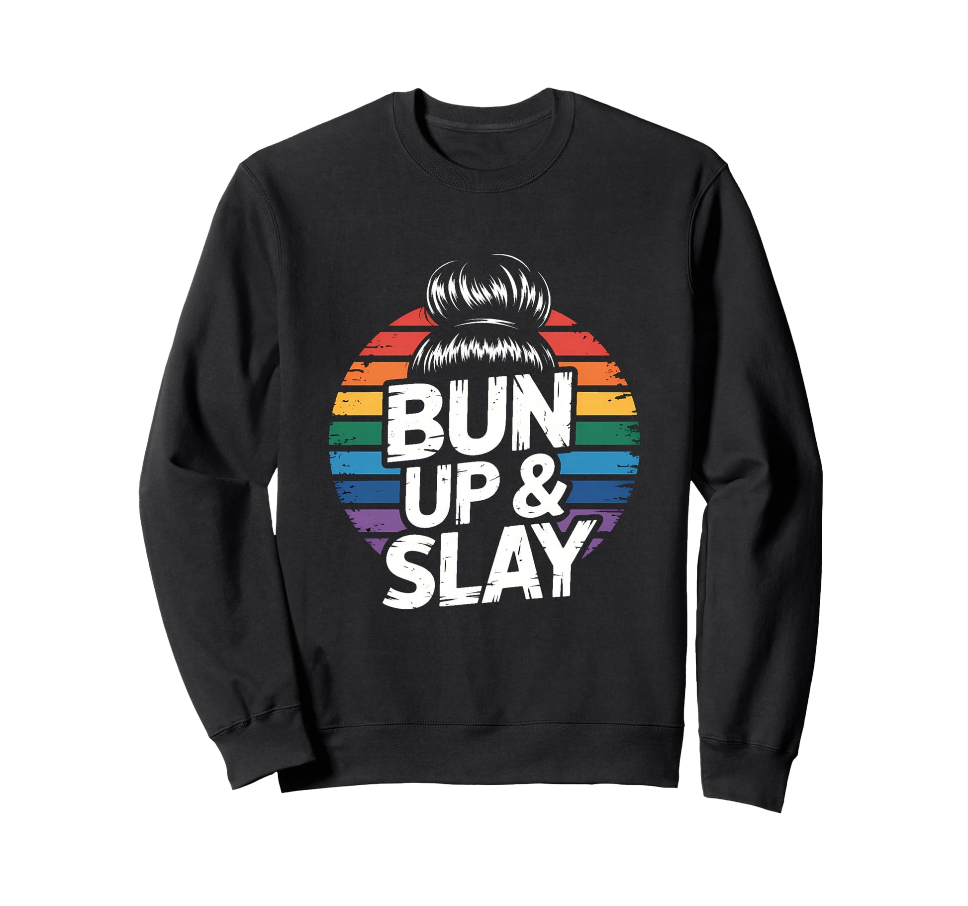 Messy Bun Hairstylist Bun Up Slay Sweatshirt - Graphic Print for Adults - T-Shirt, Sweatshirt, Hoodie