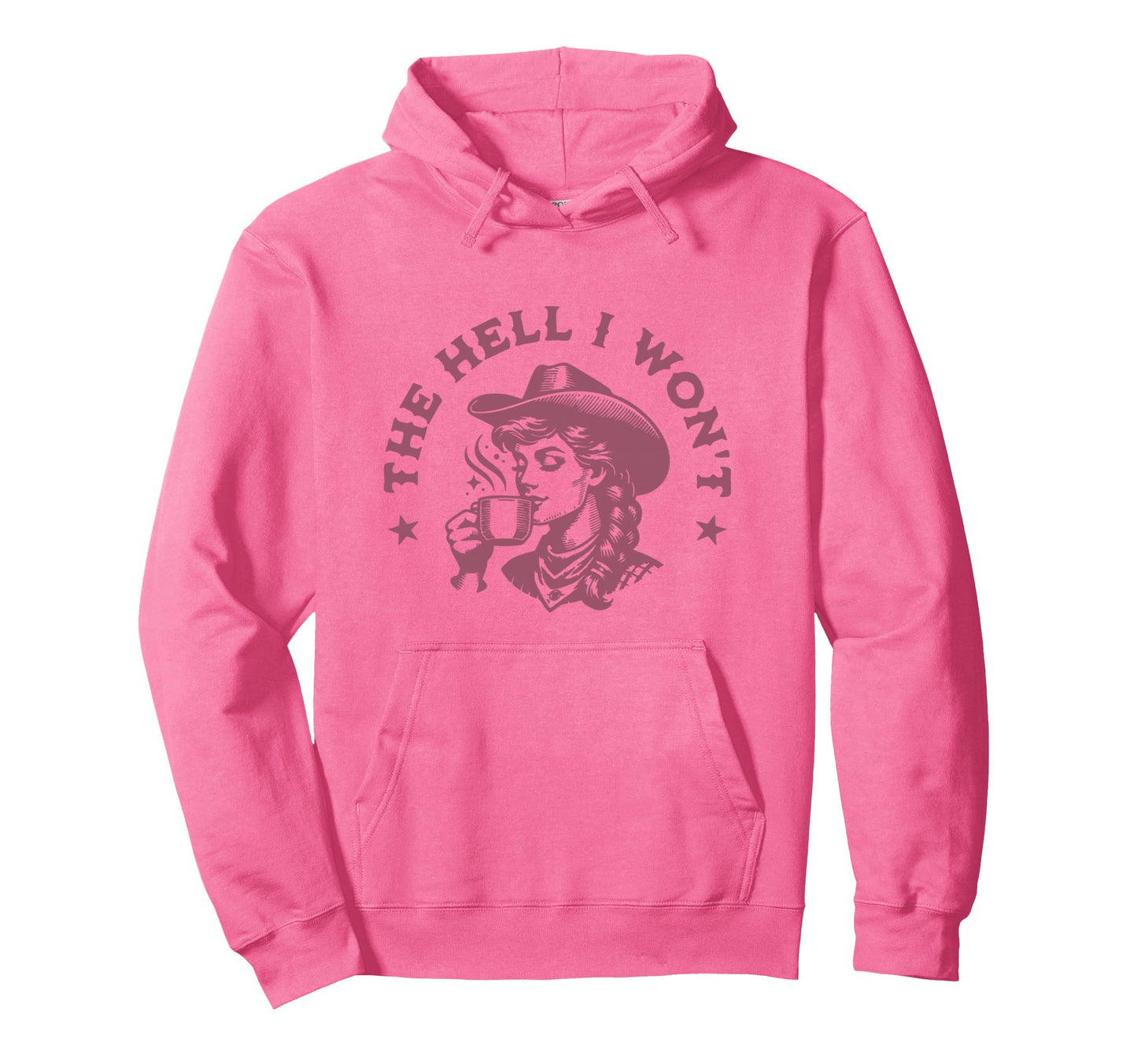 Hell I Wont Cowboy Hat Country Coffee Hoodie - Minimalist Print for Adults - T-Shirt, Sweatshirt, Hoodie