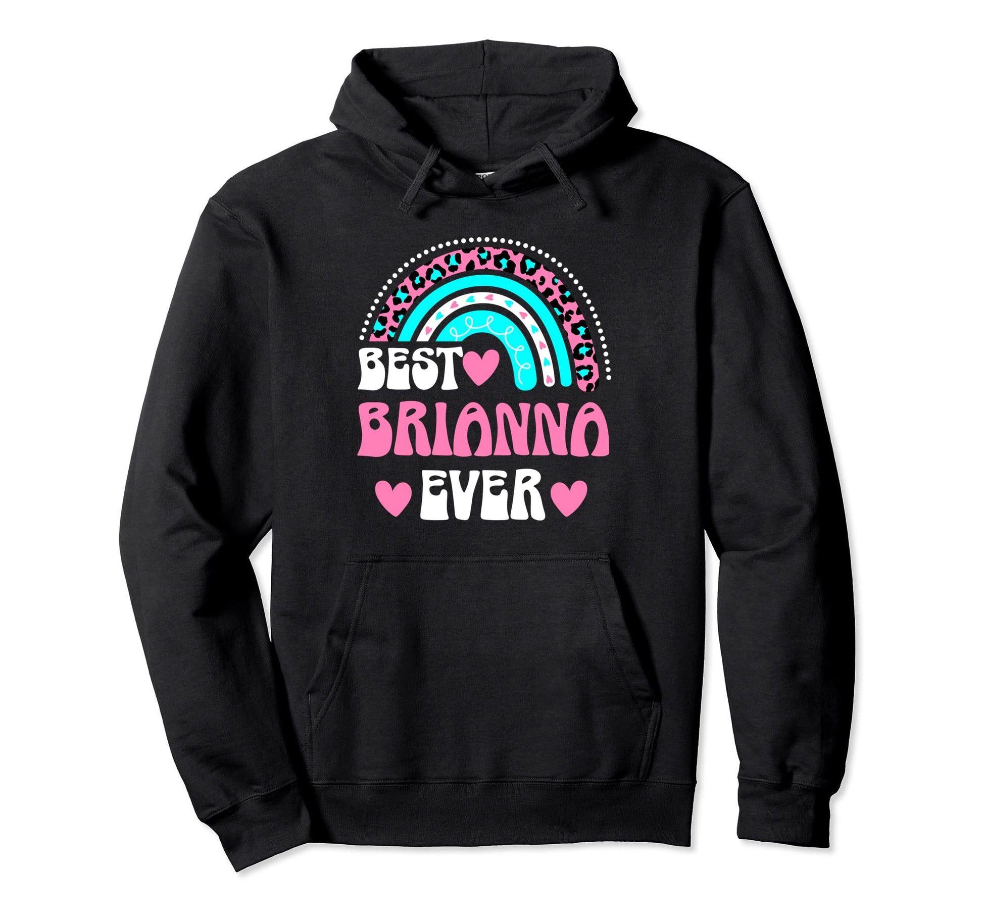Best Brianna Ever Personal Name Hoodie - Fun Novelty Design for Adults - T-Shirt, Sweatshirt, Hoodie