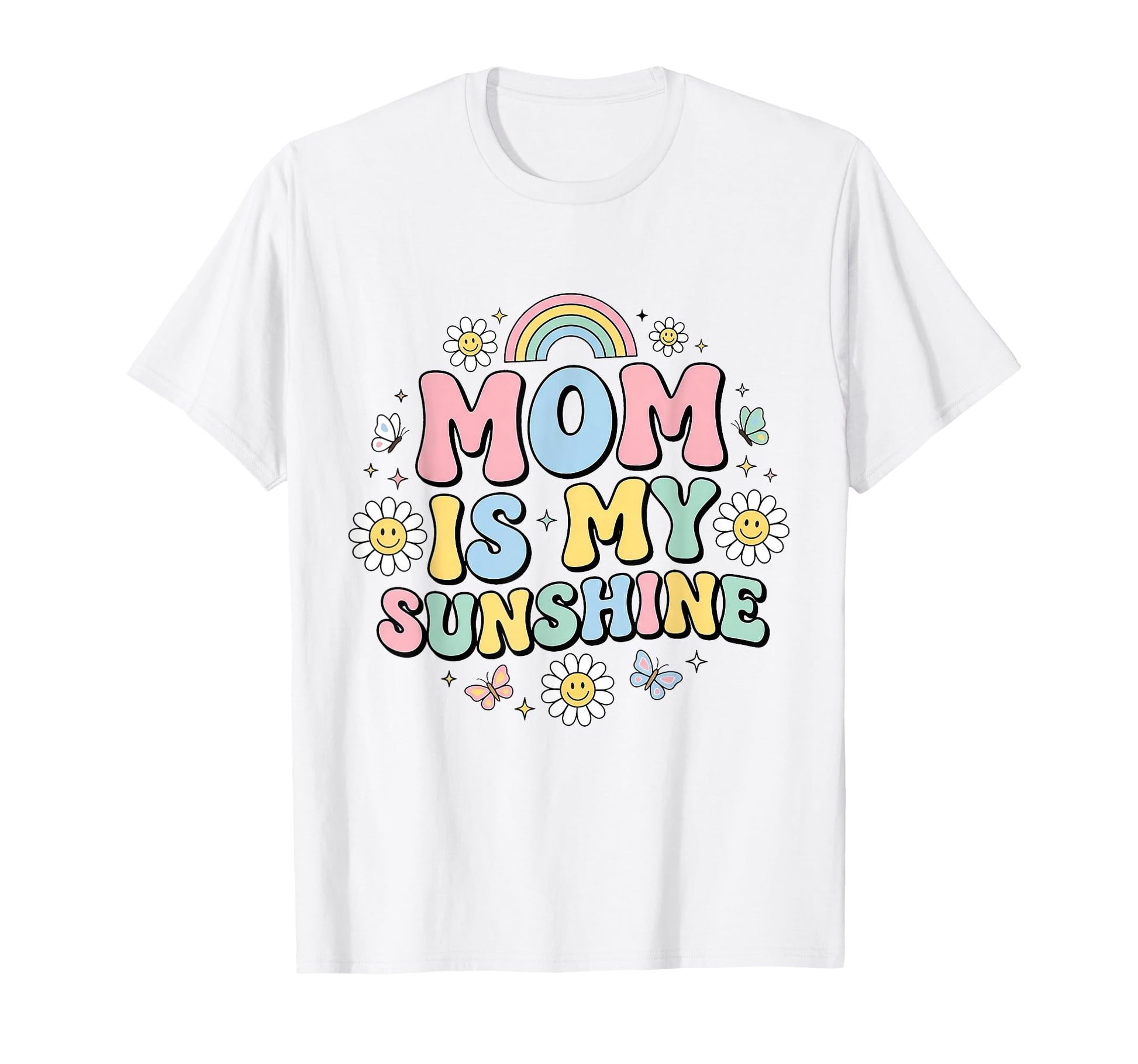 Mom Is My Sunshine Floral Rainbow T-Shirt - Streetwear Style for Adults - T-Shirt, Sweatshirt, Hoodie
