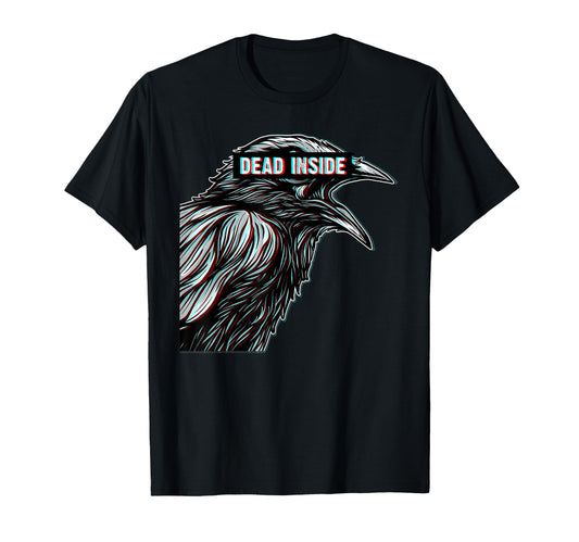 Black Crow Raven Dead Inside Sad T-Shirt - Streetwear Style Men Women - T-Shirt, Sweatshirt, Hoodie