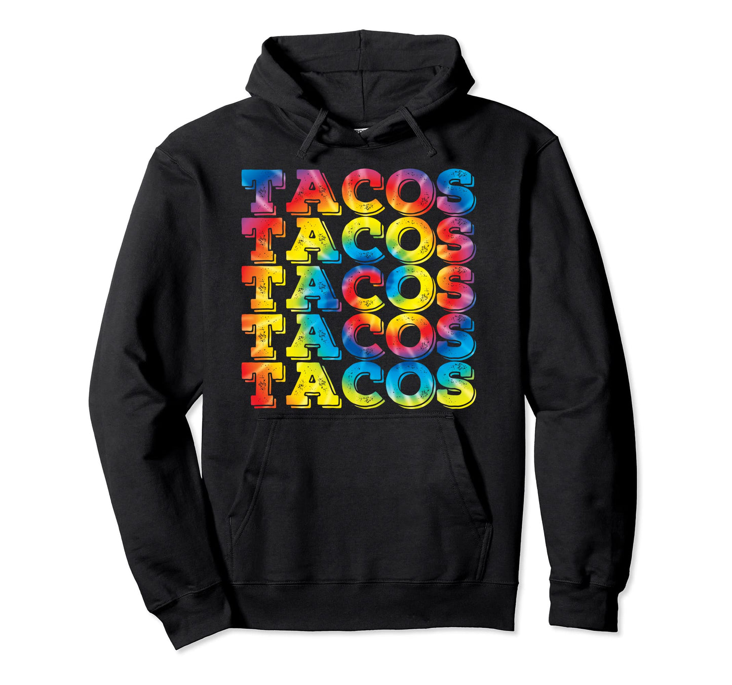 Tacos Tie Dye Taco Tuesday Mexican Hoodie - Casual Everyday Wear Unisex - T-Shirt, Sweatshirt, Hoodie