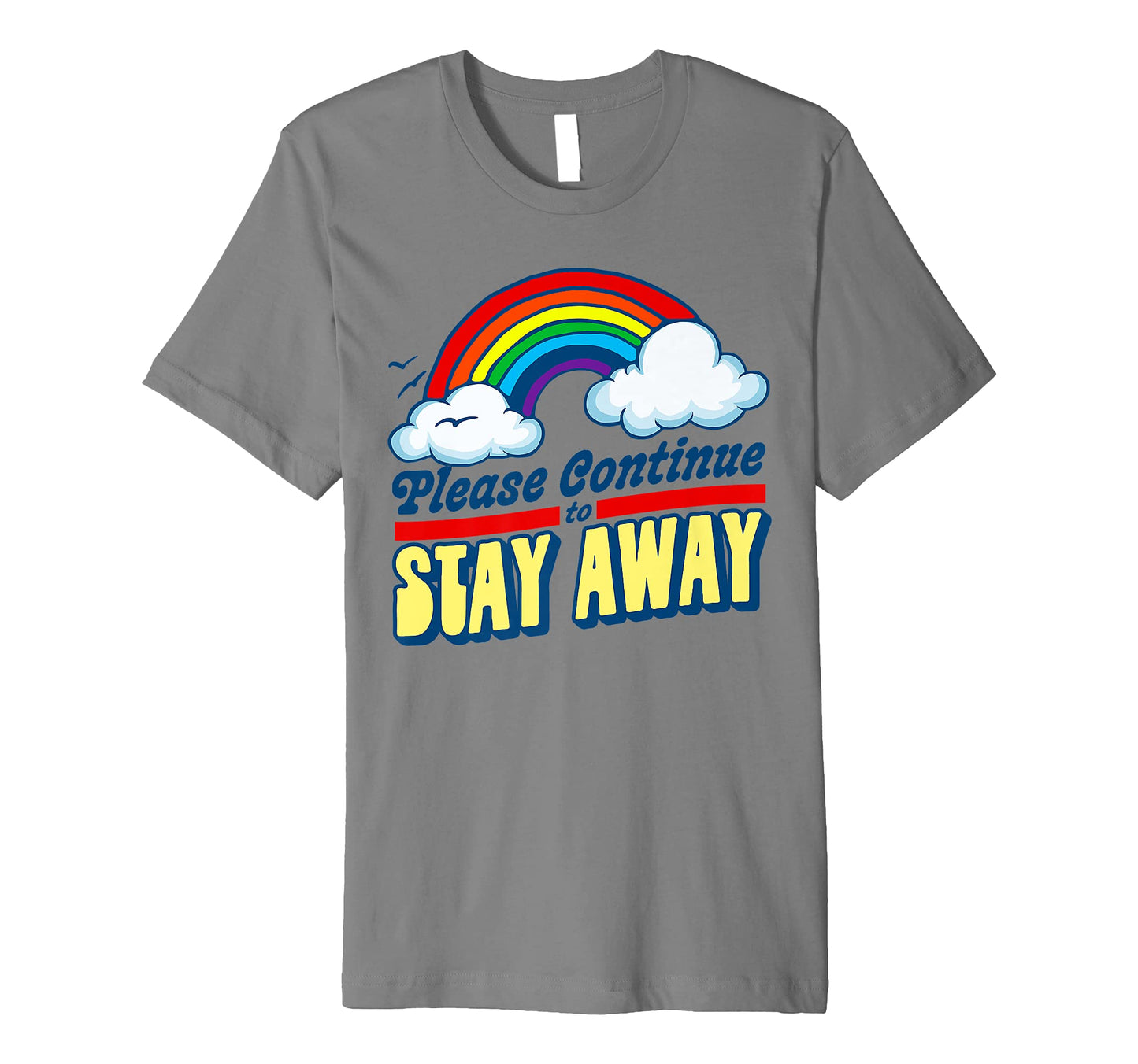 Please Continue To Stay Away Funny T-Shirt - Aesthetic Graphic Men Women - T-Shirt, Sweatshirt, Hoodie