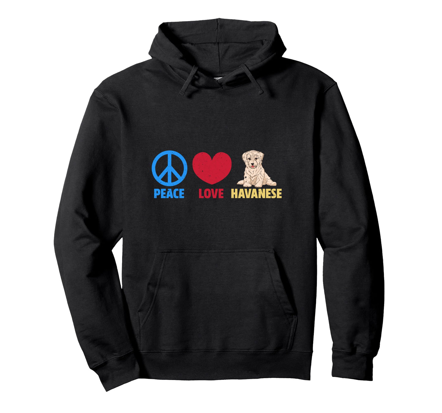 Peace Love Havanese Hoodie - Graphic Print Unisex - T-Shirt, Sweatshirt, Hoodie