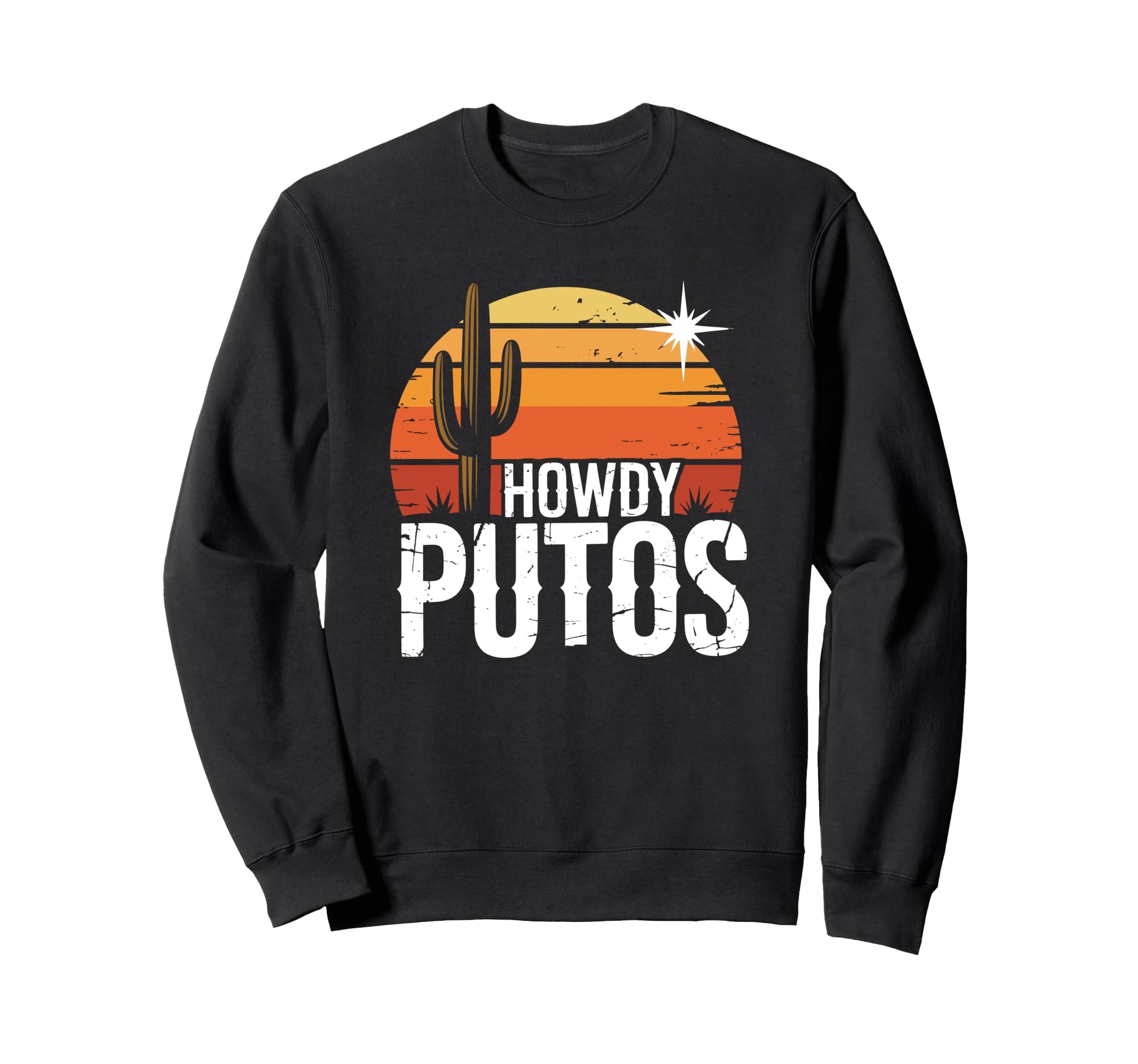Howdy Putos Funny Western Cowboy Sweatshirt - Fun Novelty Design for Adults - T-Shirt, Sweatshirt, Hoodie