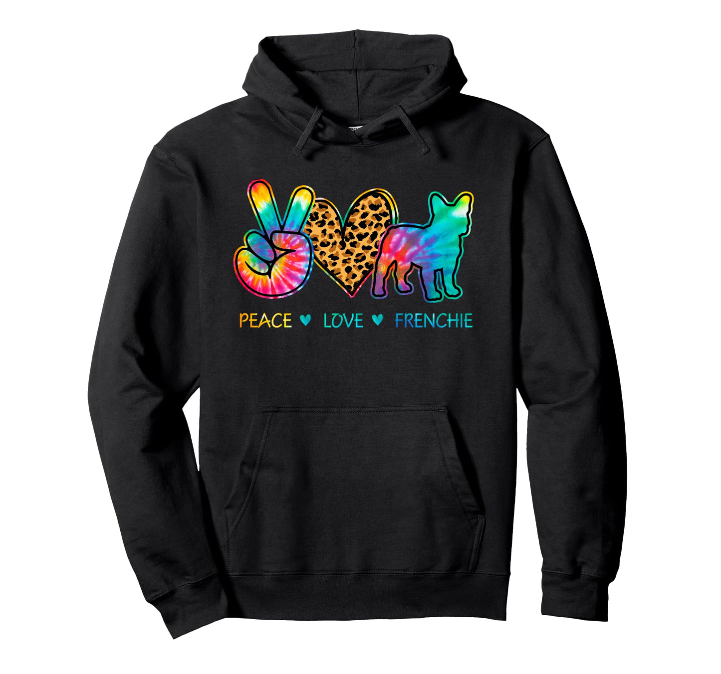 Peace Love Frenchie Dog Tie Dye Hoodie - Graphic Print Men Women - T-Shirt, Sweatshirt, Hoodie