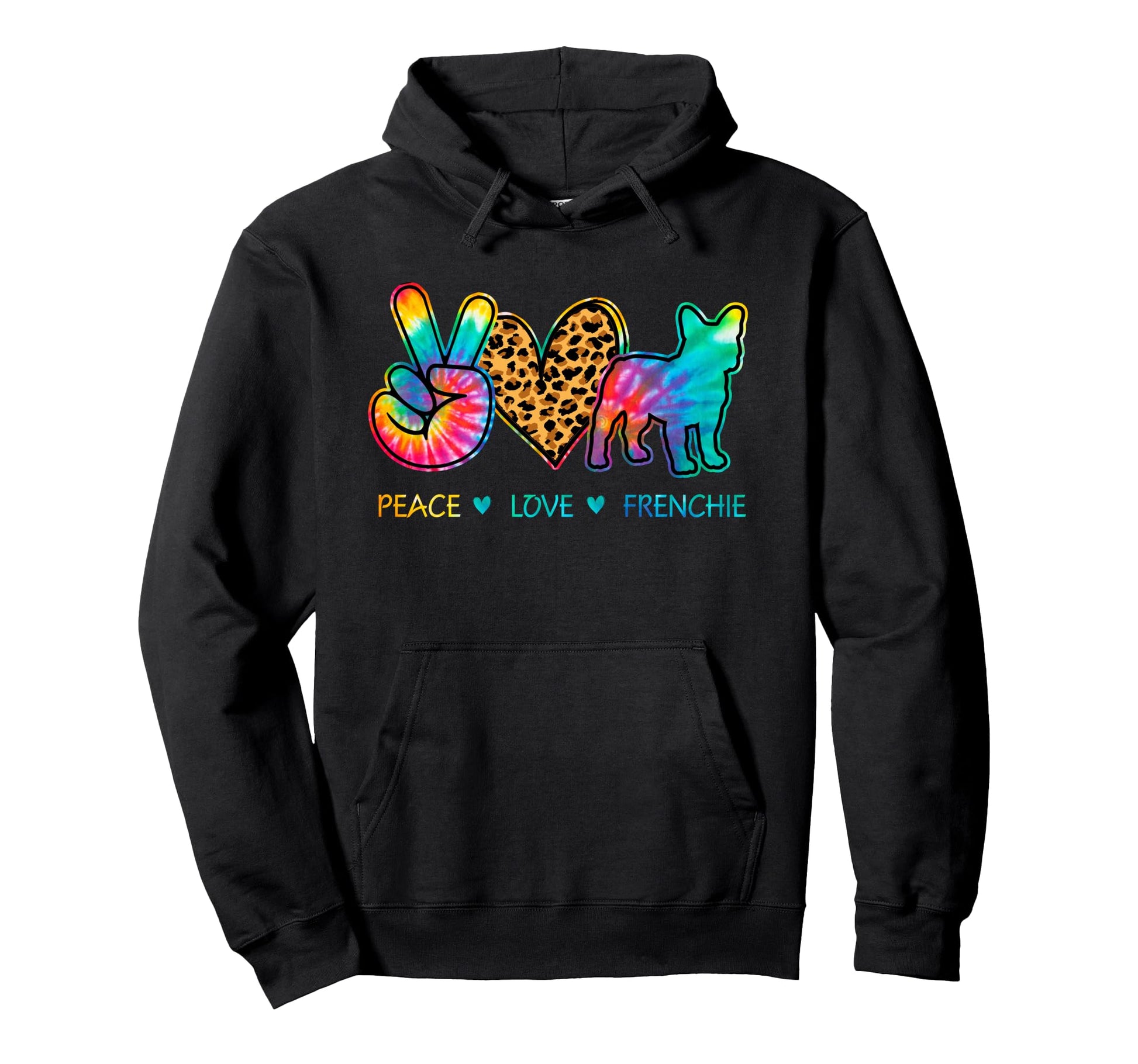 Peace Love Frenchie Dog Tie Dye Hoodie - Graphic Print Men Women - T-Shirt, Sweatshirt, Hoodie