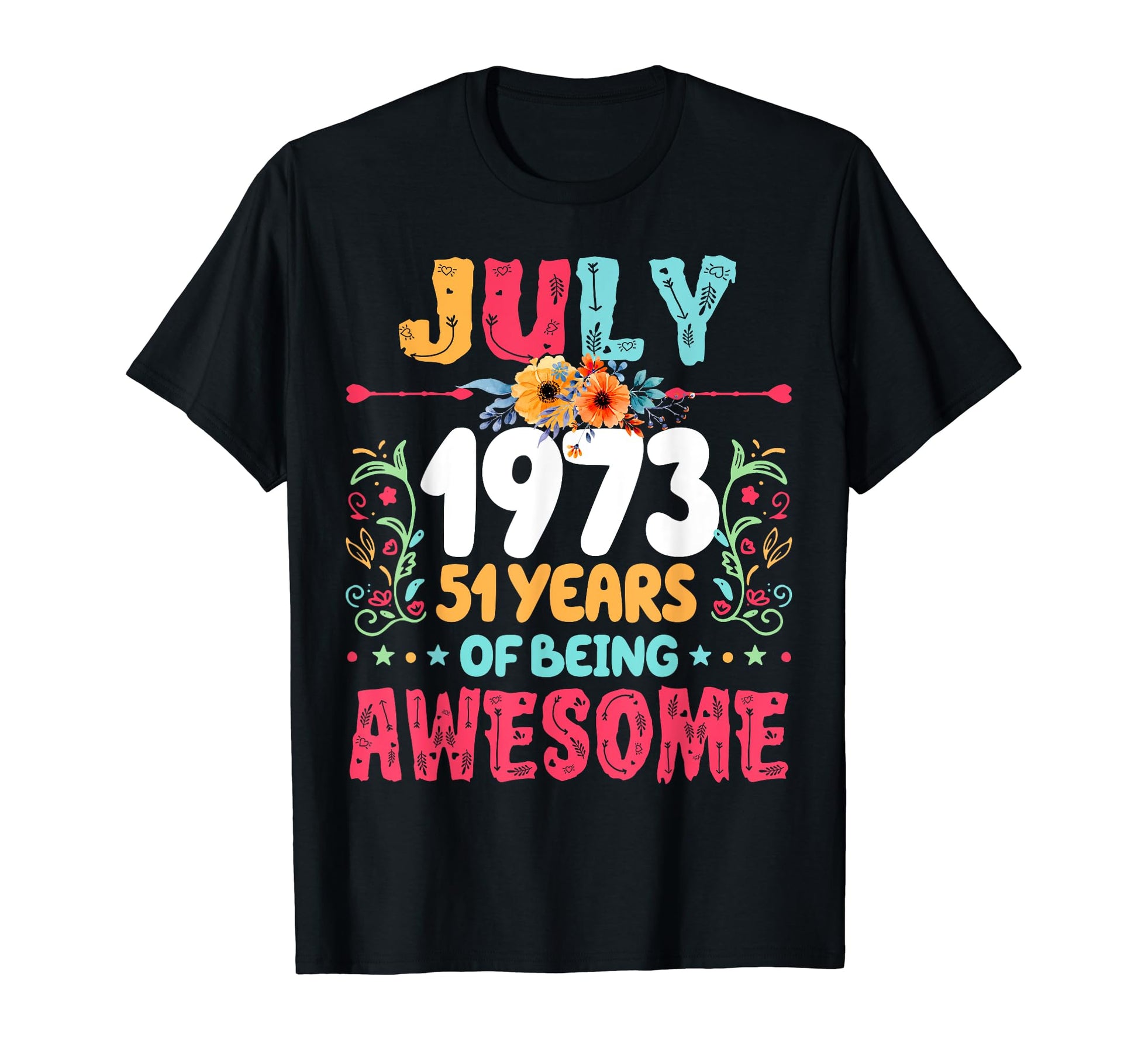 Since July 1973 51 Years Being Awesome T-Shirt - Fun Novelty Design Unisex - T-Shirt, Sweatshirt, Hoodie