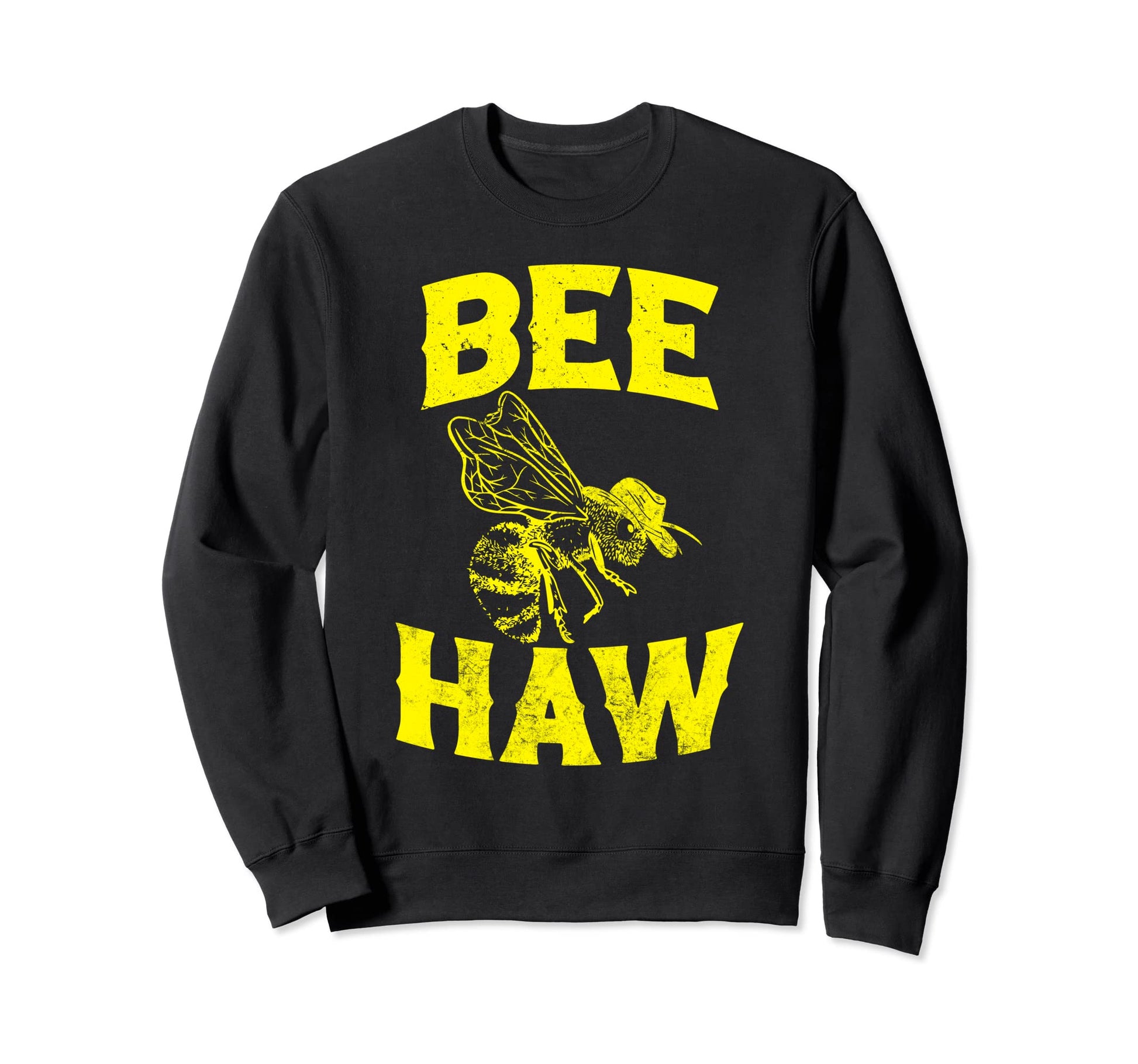 Bee Haw Cowboy Hat Bee Funny Sweatshirt - Casual Everyday Wear Unisex - T-Shirt, Sweatshirt, Hoodie