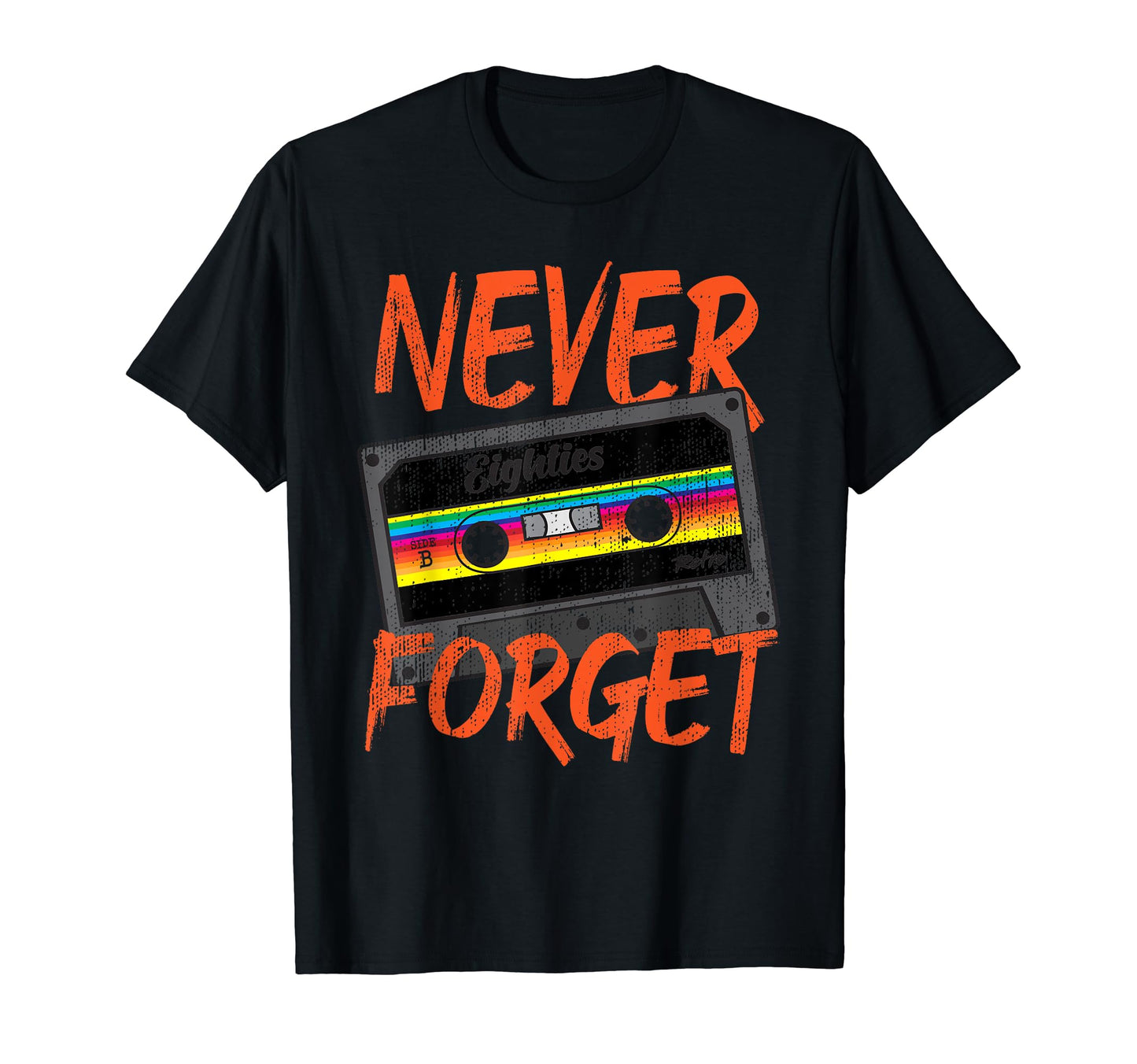 Never Forget Eighties Cassette Tape T-Shirt - Unique Graphic Unisex - T-Shirt, Sweatshirt, Hoodie
