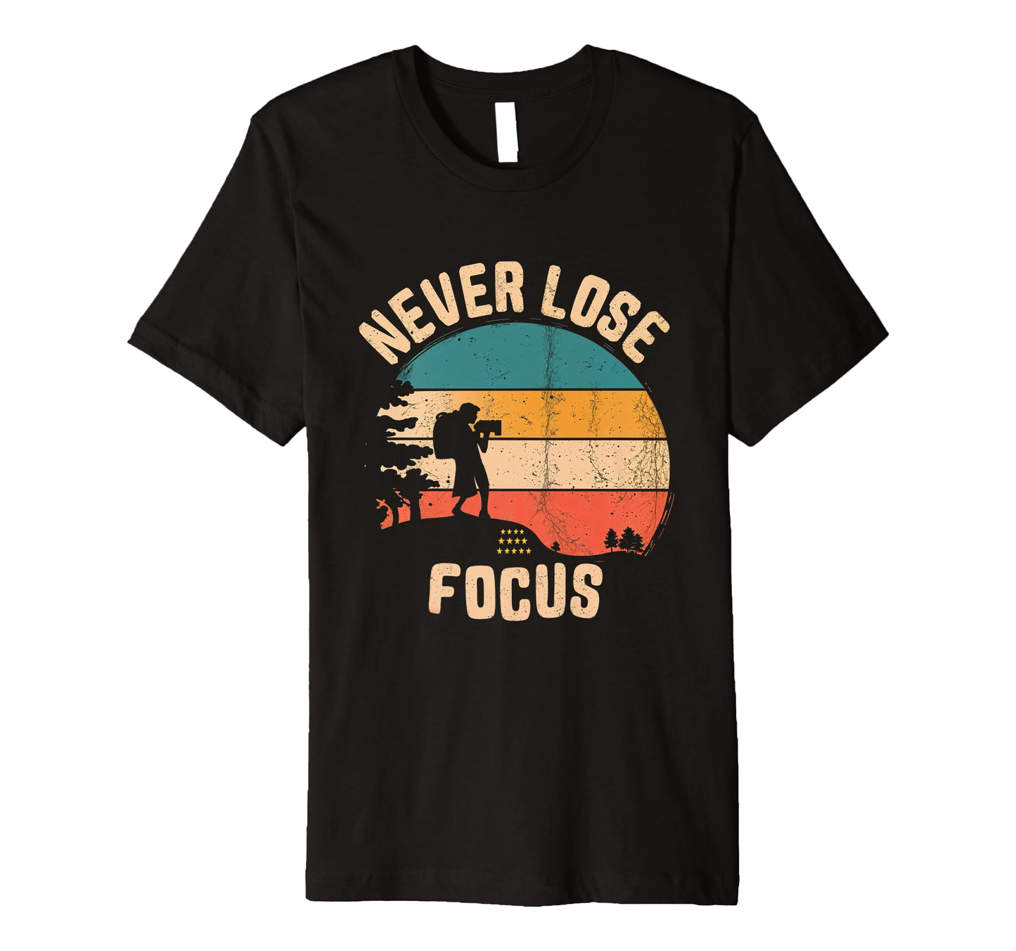 Never Lose Focus Photography T-Shirt - Minimalist Print Unisex - T-Shirt, Sweatshirt, Hoodie