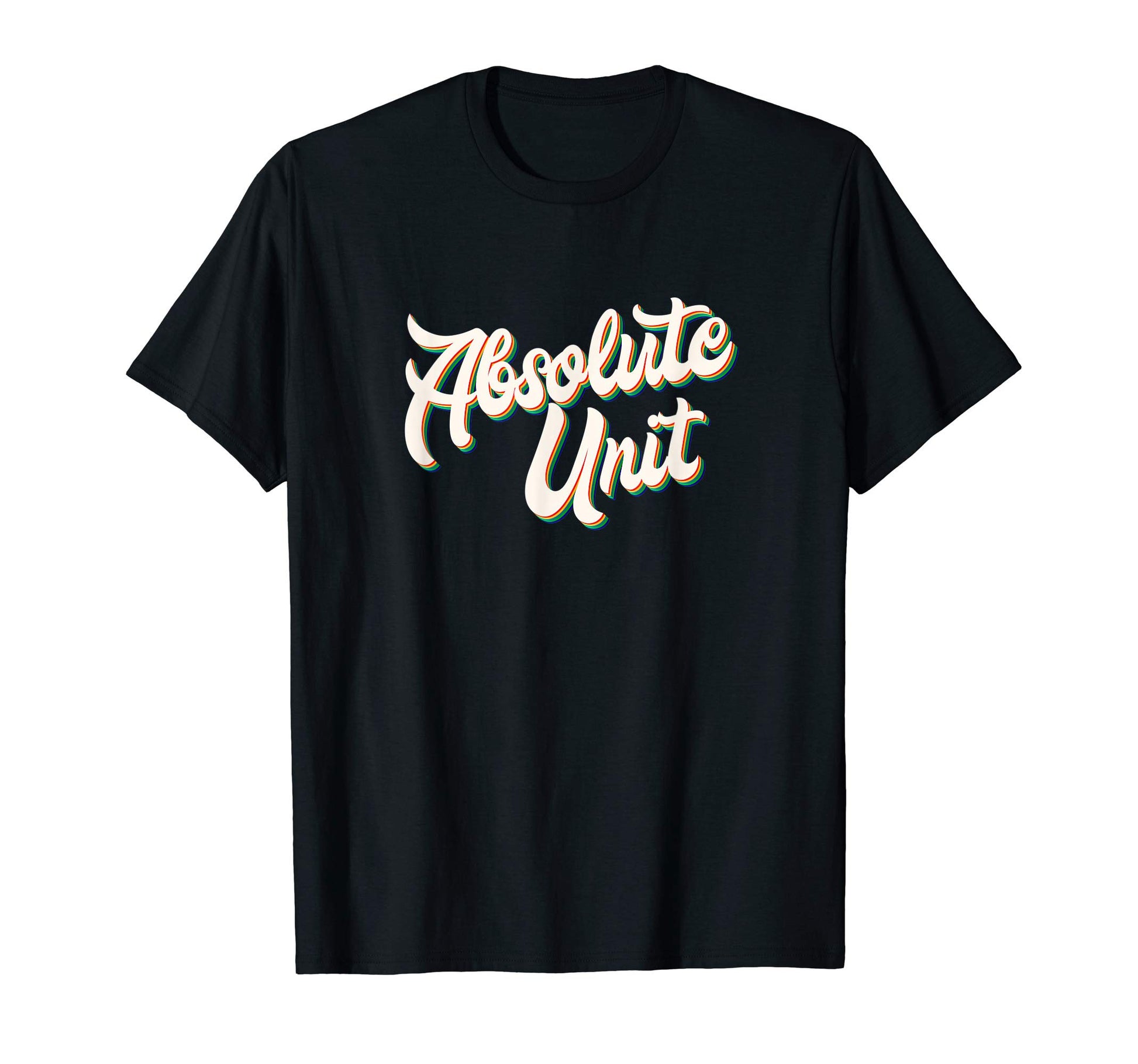 Absolute Unit Meme 70S Rainbow T-Shirt - Fun Novelty Design Men Women - T-Shirt, Sweatshirt, Hoodie