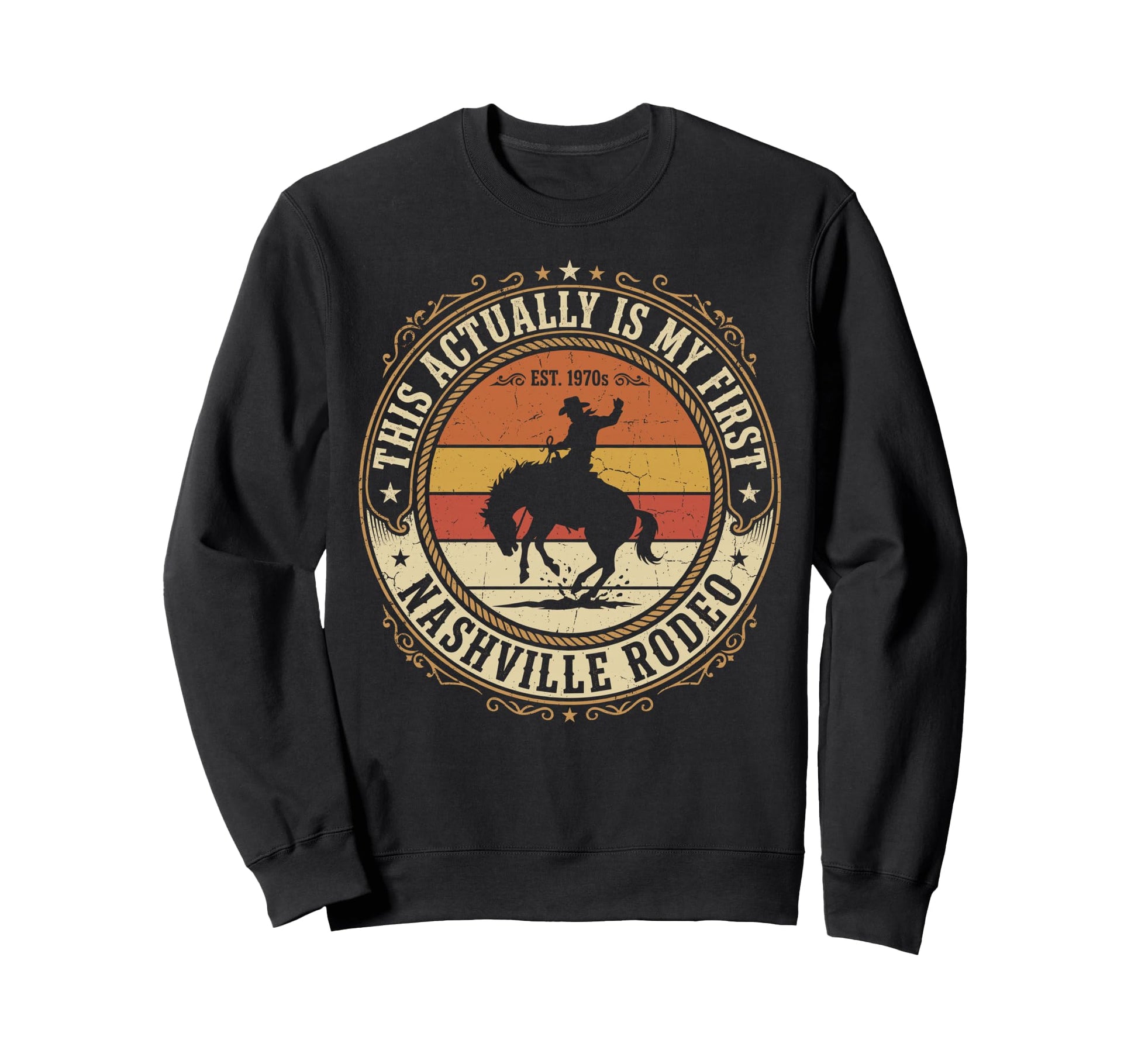Funny My First Rodeo Nashville Sweatshirt - Trendy Graphic for Adults - T-Shirt, Sweatshirt, Hoodie