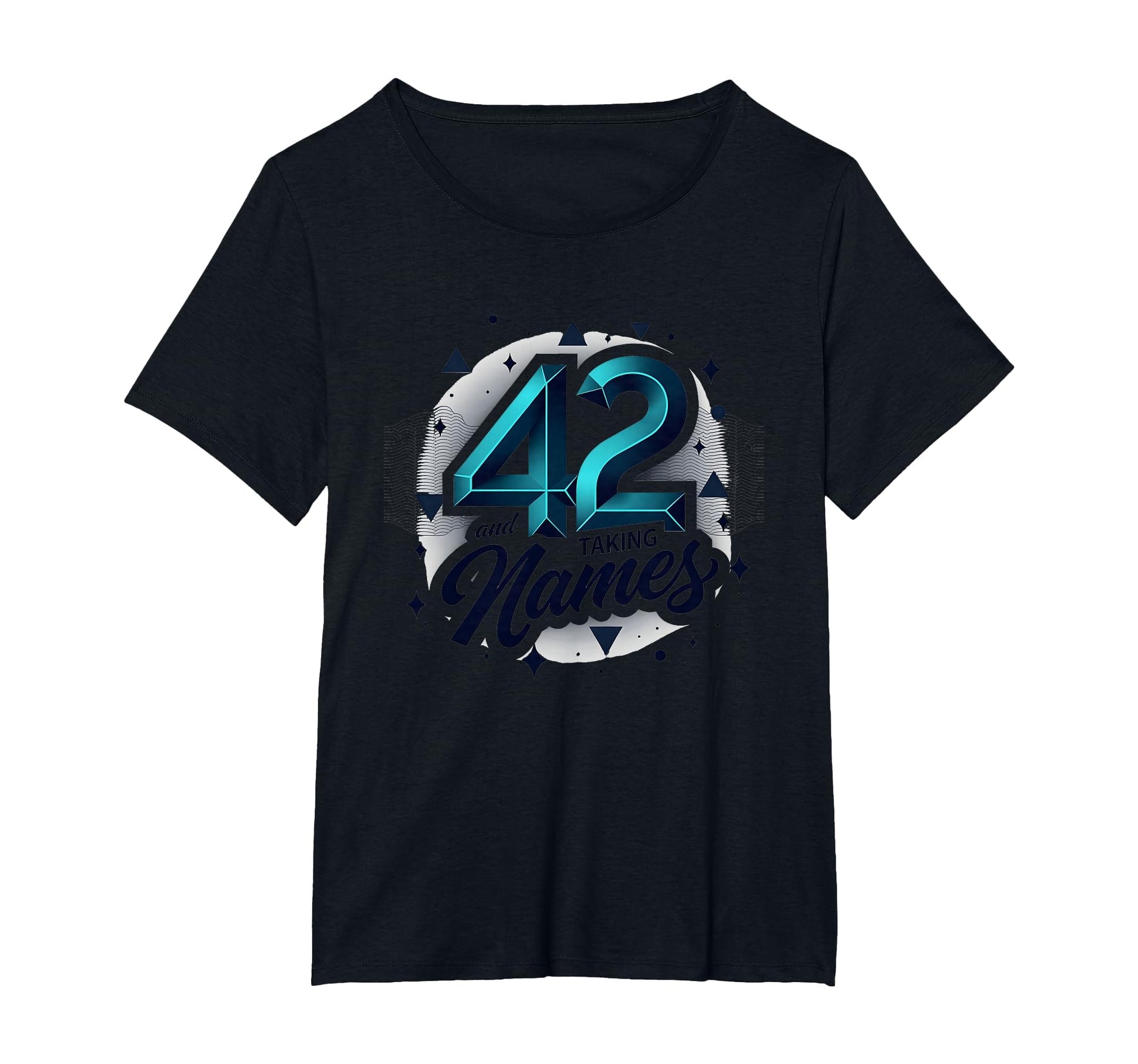 Birthday Gift 42 And Taking Names T-Shirt - Fun Novelty Design Unisex - T-Shirt, Sweatshirt, Hoodie
