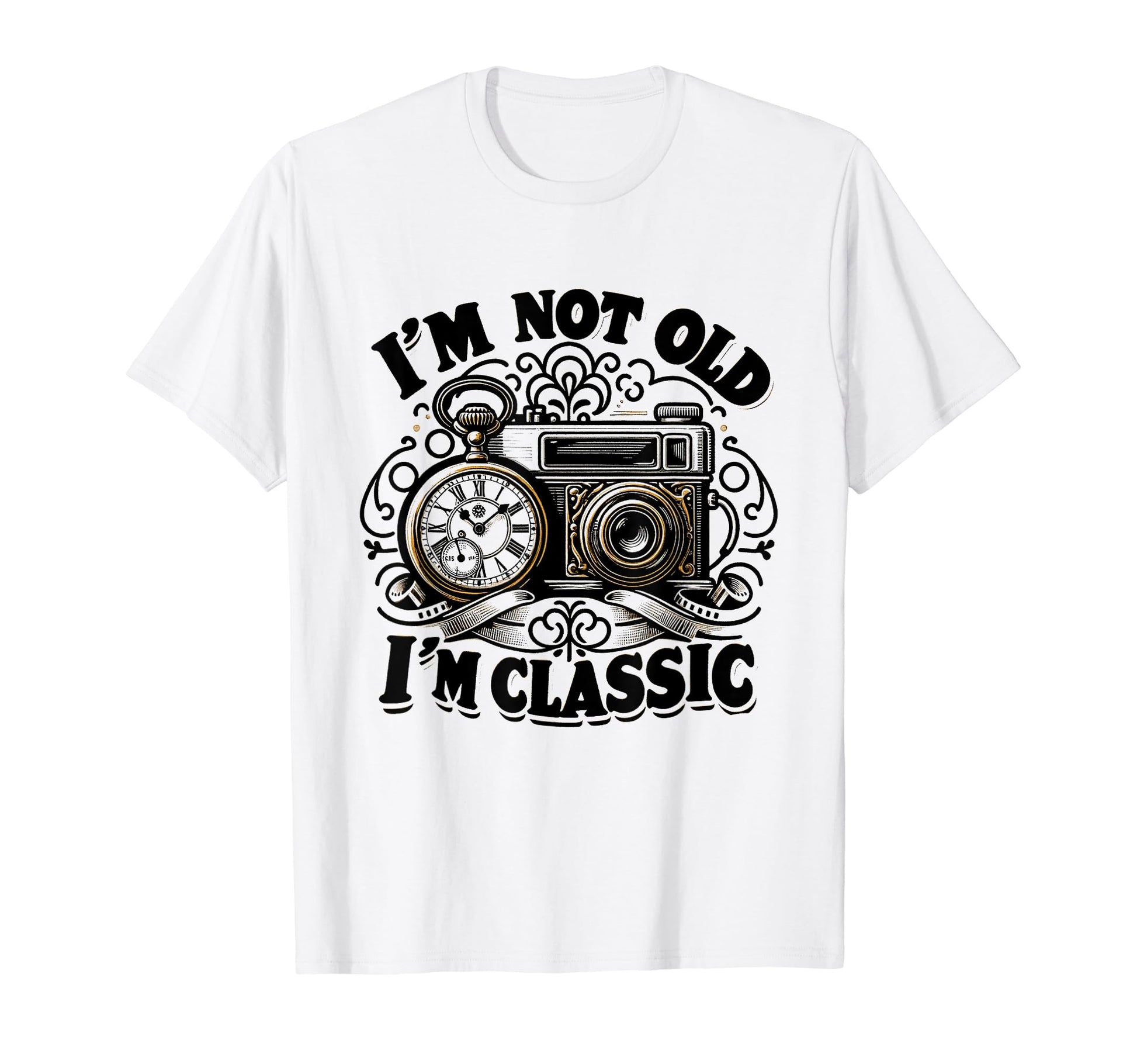 Im Not Old Im Antique Watch Camera T-Shirt - Streetwear Style Men Women - T-Shirt, Sweatshirt, Hoodie
