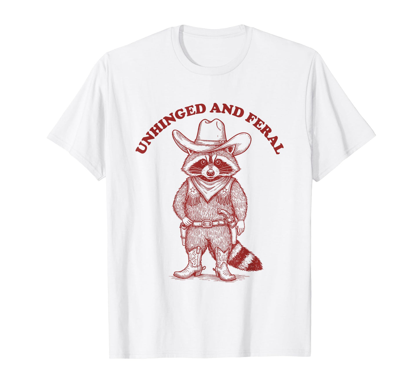 Unhinged And Feral Funny Cowboy T-Shirt - Aesthetic Graphic for Adults - T-Shirt, Sweatshirt, Hoodie
