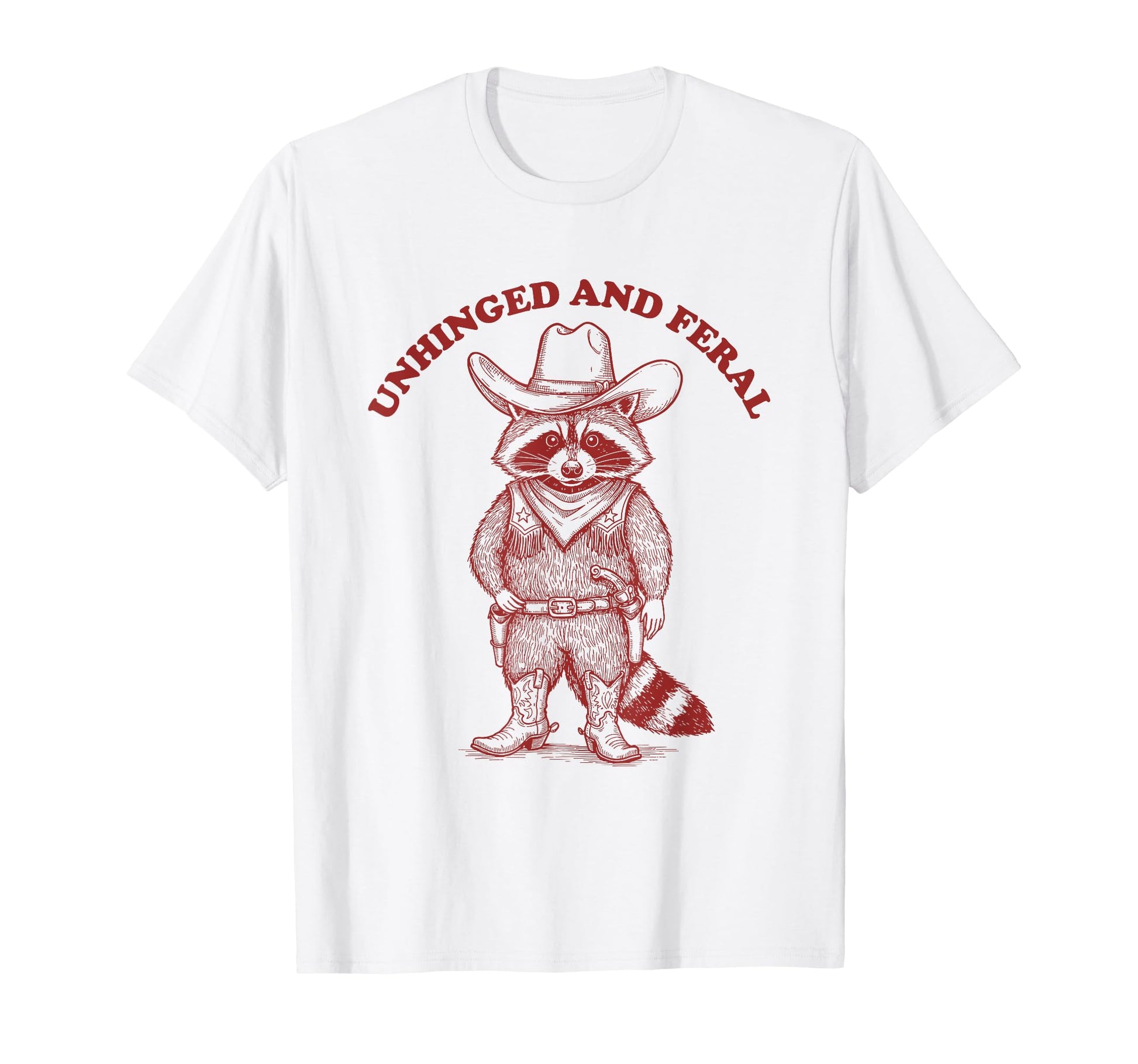 Unhinged And Feral Funny Cowboy T-Shirt - Aesthetic Graphic for Adults - T-Shirt, Sweatshirt, Hoodie