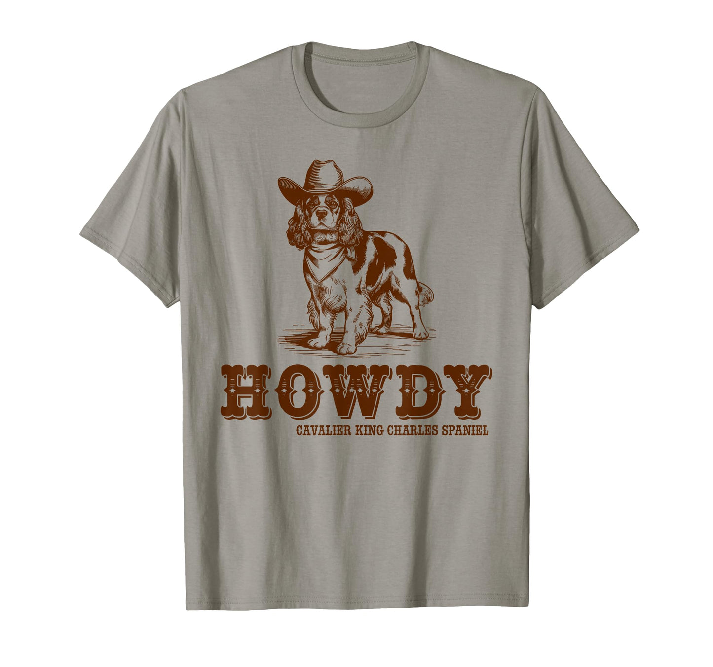 Howdy Cavalier King Charles Spaniel T-Shirt - Novelty Apparel for Adults - T-Shirt, Sweatshirt, Hoodie