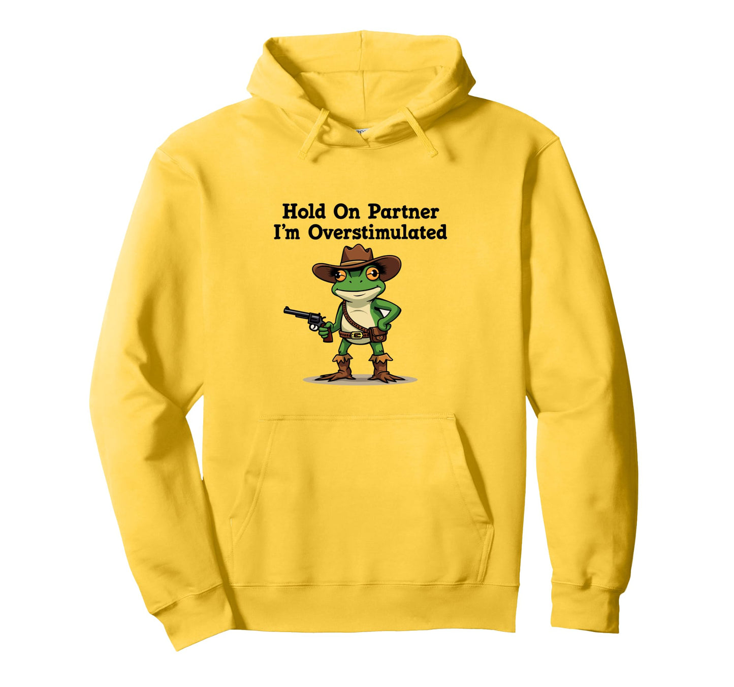 Hold Partner Im Overstimulated Cowboy Hoodie - Minimalist Print Men Women - T-Shirt, Sweatshirt, Hoodie