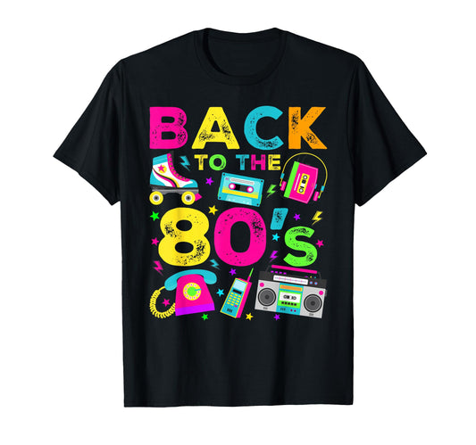 Back To 80S 1980S Eighties Party T-Shirt - Casual Everyday Wear for Adults - T-Shirt, Sweatshirt, Hoodie