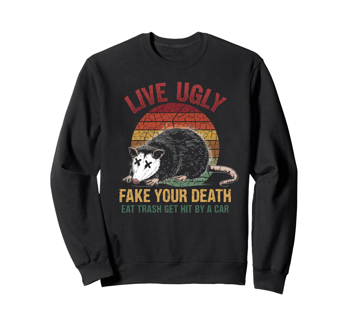 Live Ugly Possum Eat Trash Death Sweatshirt - Unique Graphic Men Women - T-Shirt, Sweatshirt, Hoodie