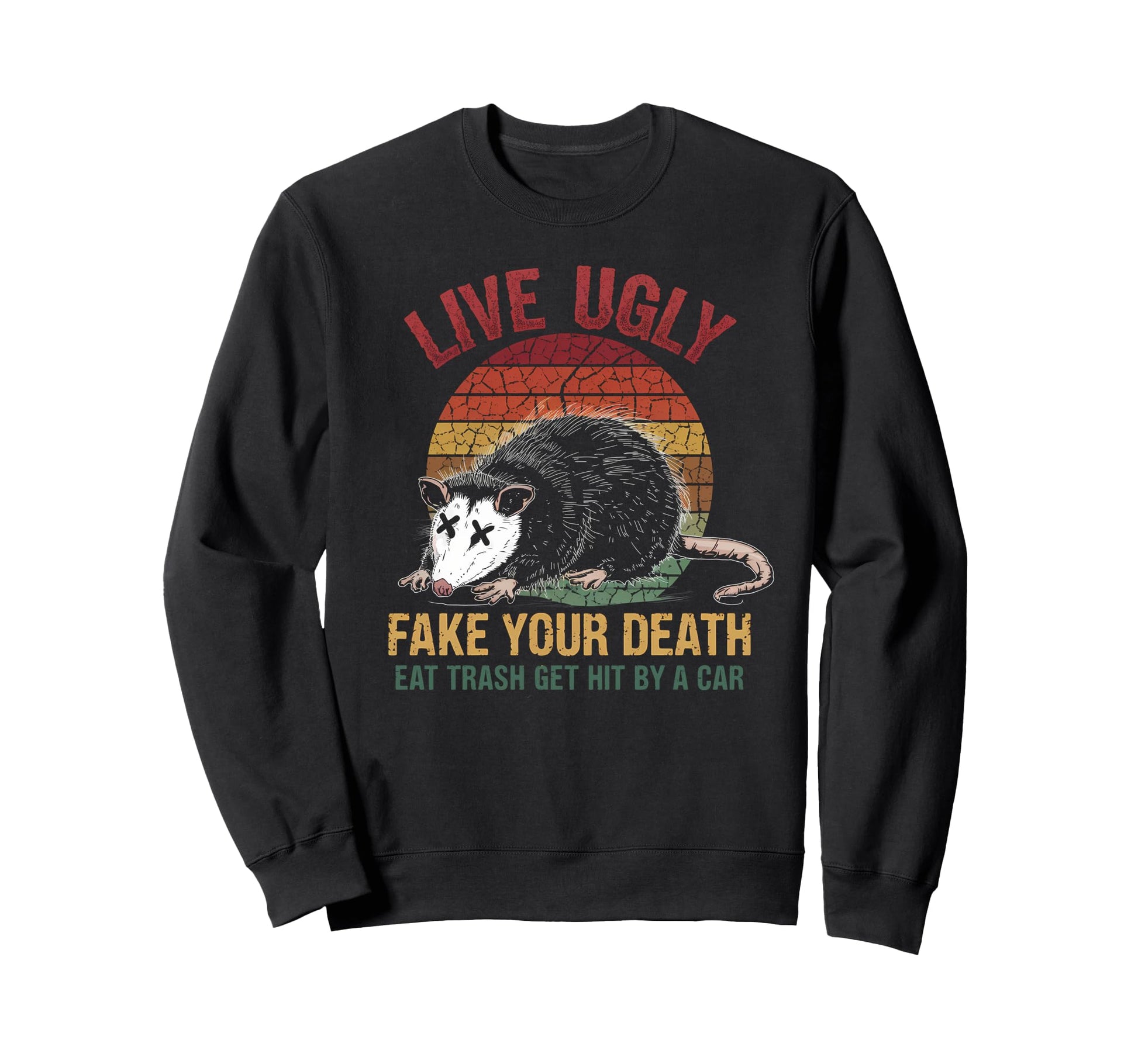 Live Ugly Possum Eat Trash Death Sweatshirt - Unique Graphic Men Women - T-Shirt, Sweatshirt, Hoodie