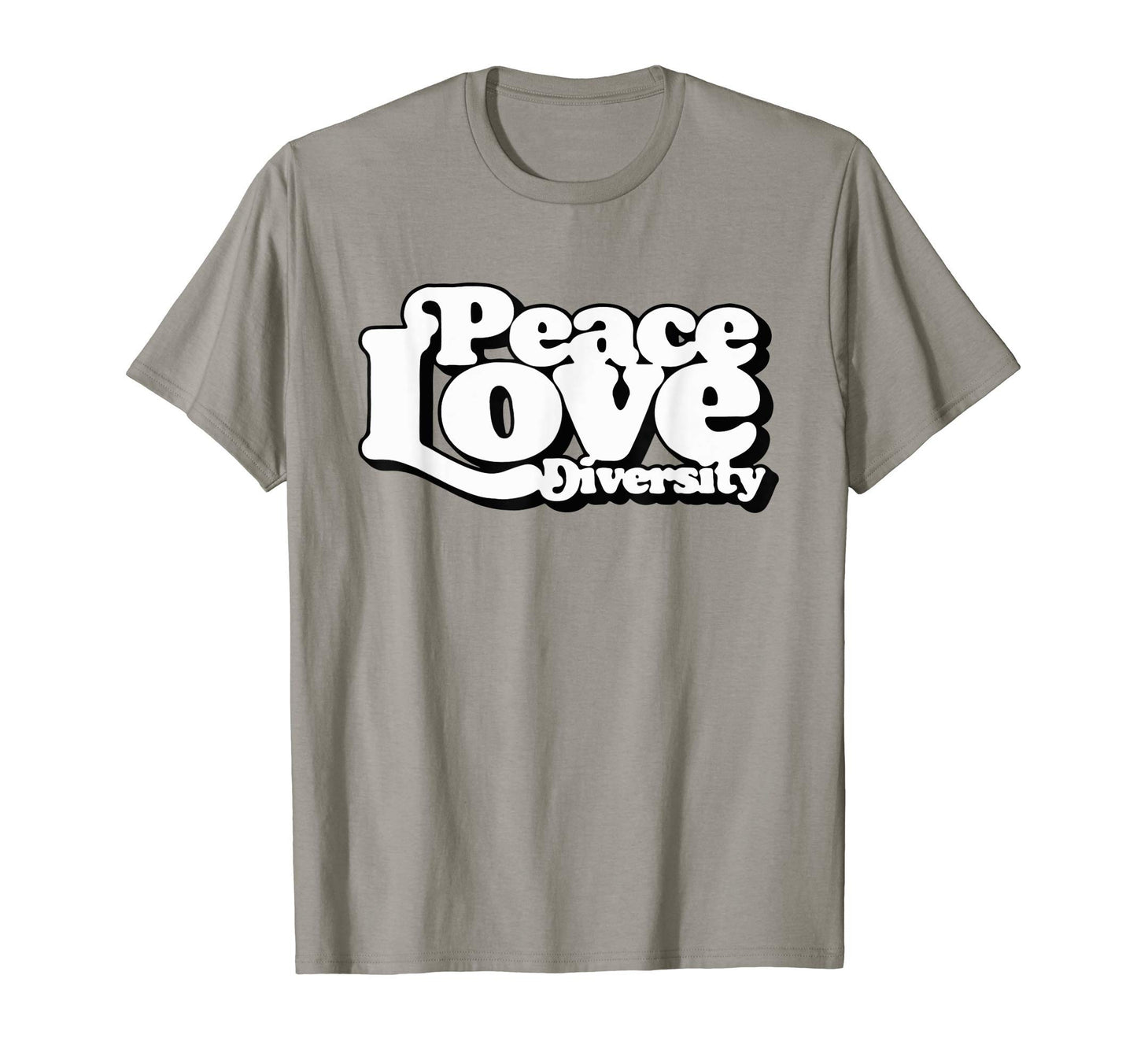 Peace Love Diversity Typography T-Shirt - Casual Everyday Wear Men Women - T-Shirt, Sweatshirt, Hoodie