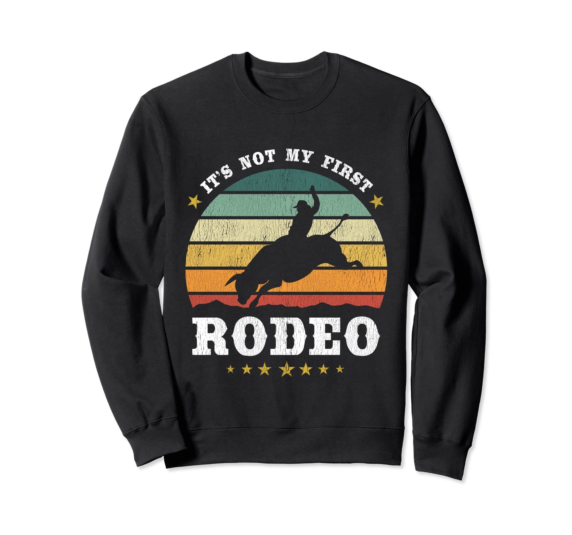 Its Not My First Rodeo Western Texan Sweatshirt - Trendy Graphic Men Women - T-Shirt, Sweatshirt, Hoodie