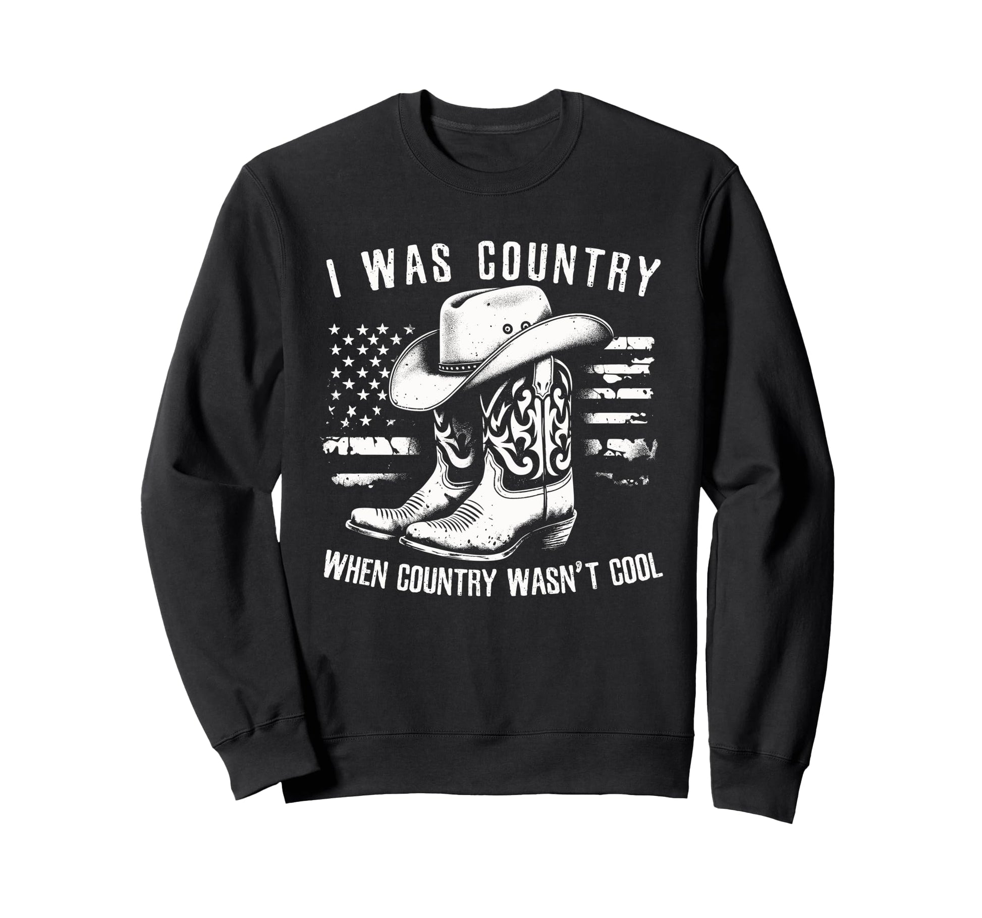 I Was Country When Country Wasnt Sweatshirt - Aesthetic Graphic Unisex - T-Shirt, Sweatshirt, Hoodie