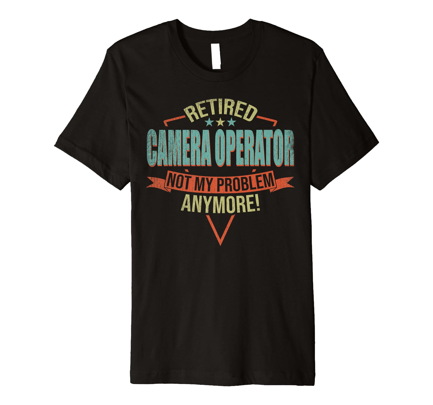 Funny Retired Camera Operator T-Shirt - Unique Graphic for Adults - T-Shirt, Sweatshirt, Hoodie