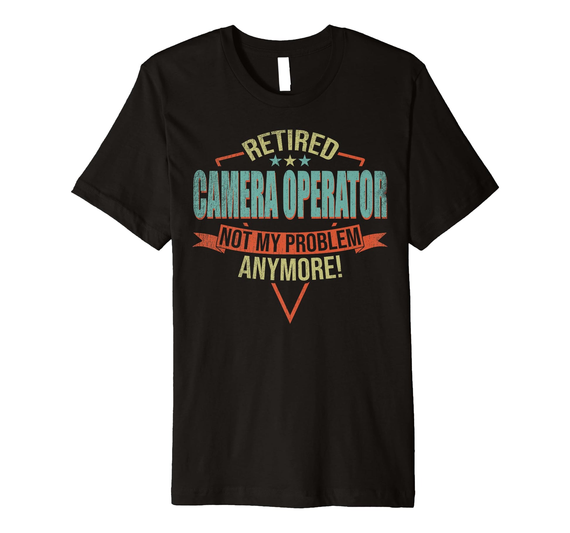 Funny Retired Camera Operator T-Shirt - Unique Graphic for Adults - T-Shirt, Sweatshirt, Hoodie