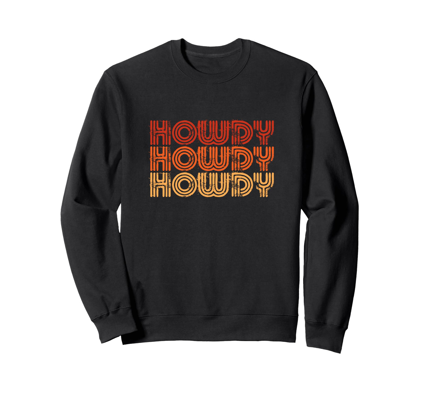 Howdy Howdy Cowboy 70S Western Funny Sweatshirt - Unique Graphic Men Women - T-Shirt, Sweatshirt, Hoodie