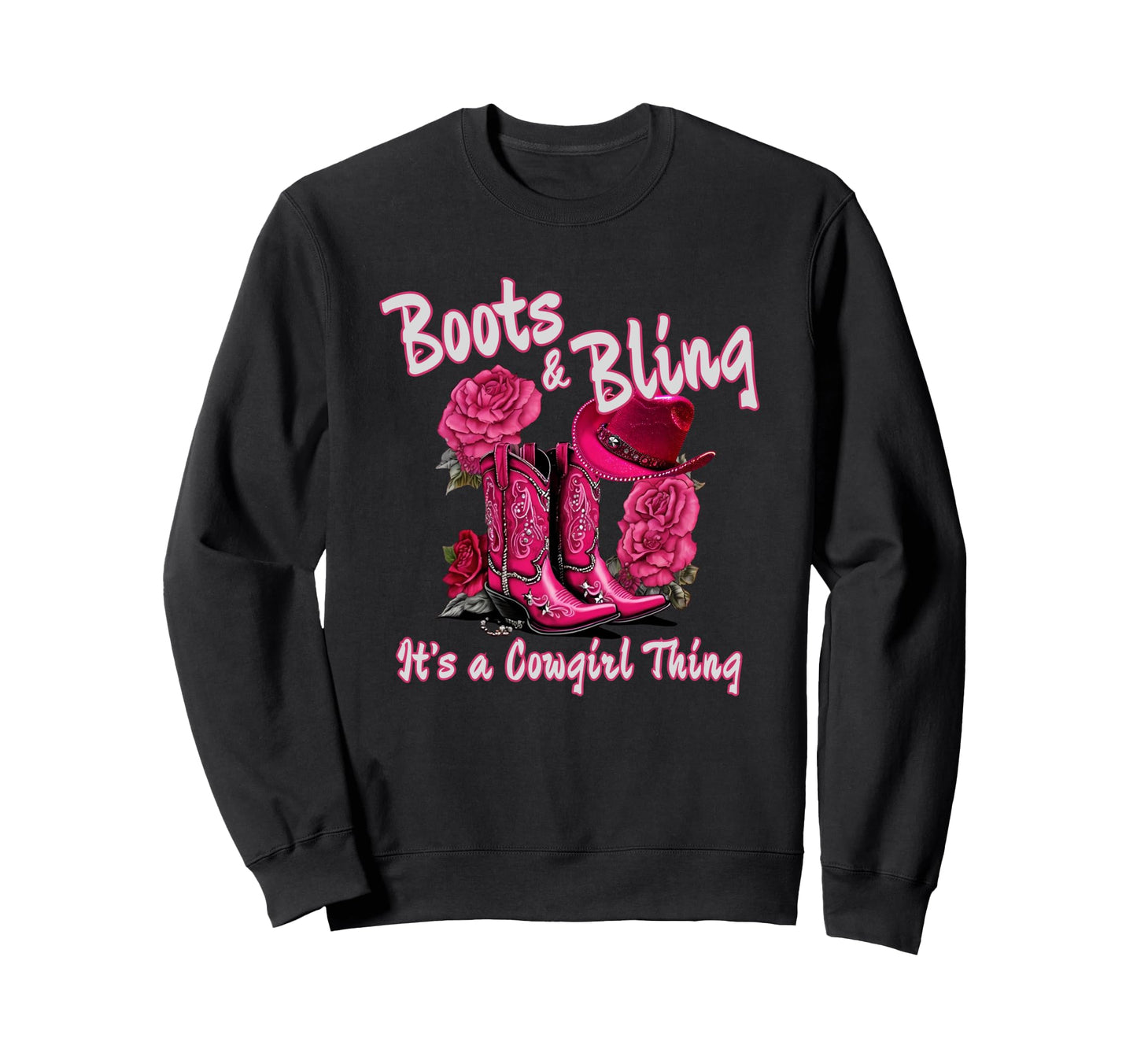 Boots Bling Its Cowgirl Thing Western Sweatshirt - Graphic Print Unisex - T-Shirt, Sweatshirt, Hoodie