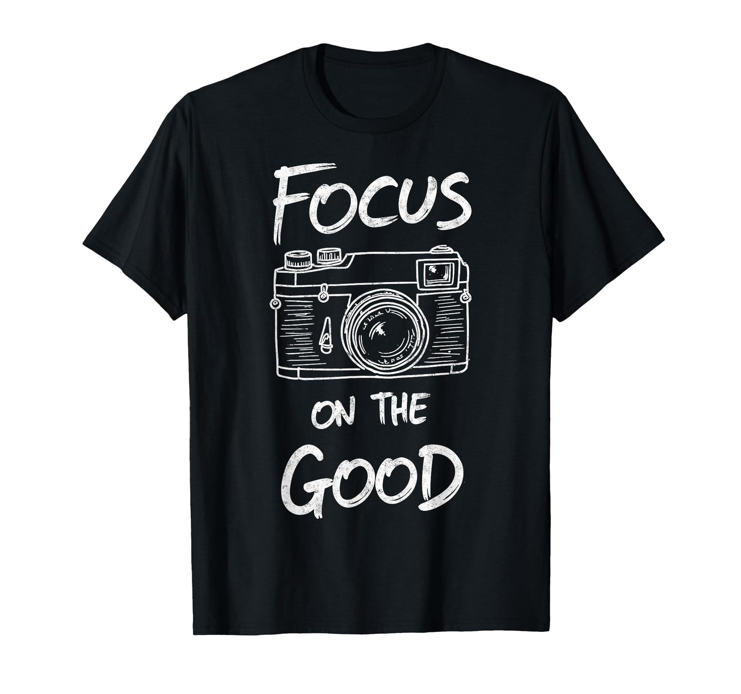 Focus Good Camera Photo Photographers T-Shirt - Custom Art Print Men Women - T-Shirt, Sweatshirt, Hoodie