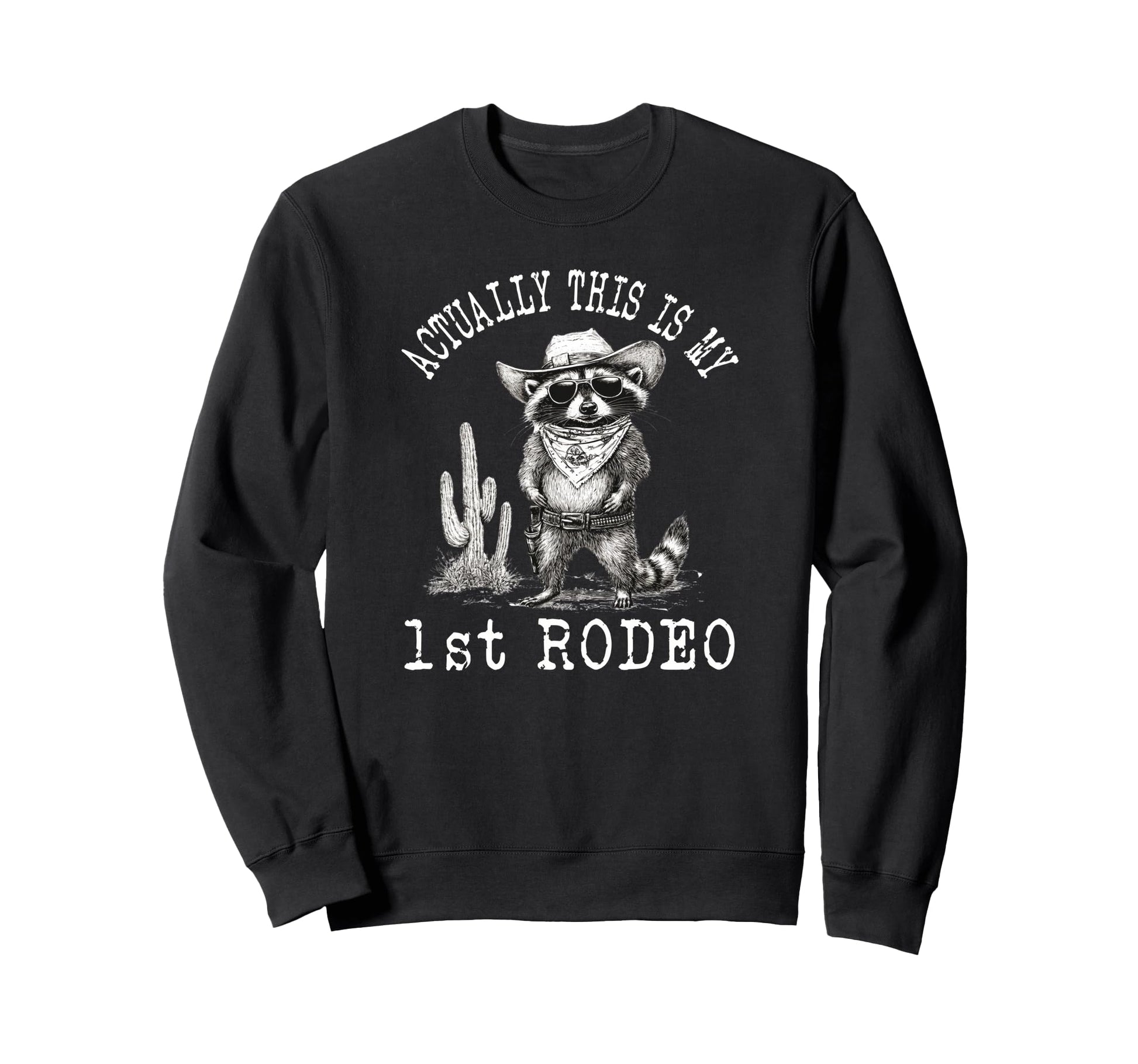 Actually This Is My First Rodeo Sweatshirt - Minimalist Print Unisex - T-Shirt, Sweatshirt, Hoodie