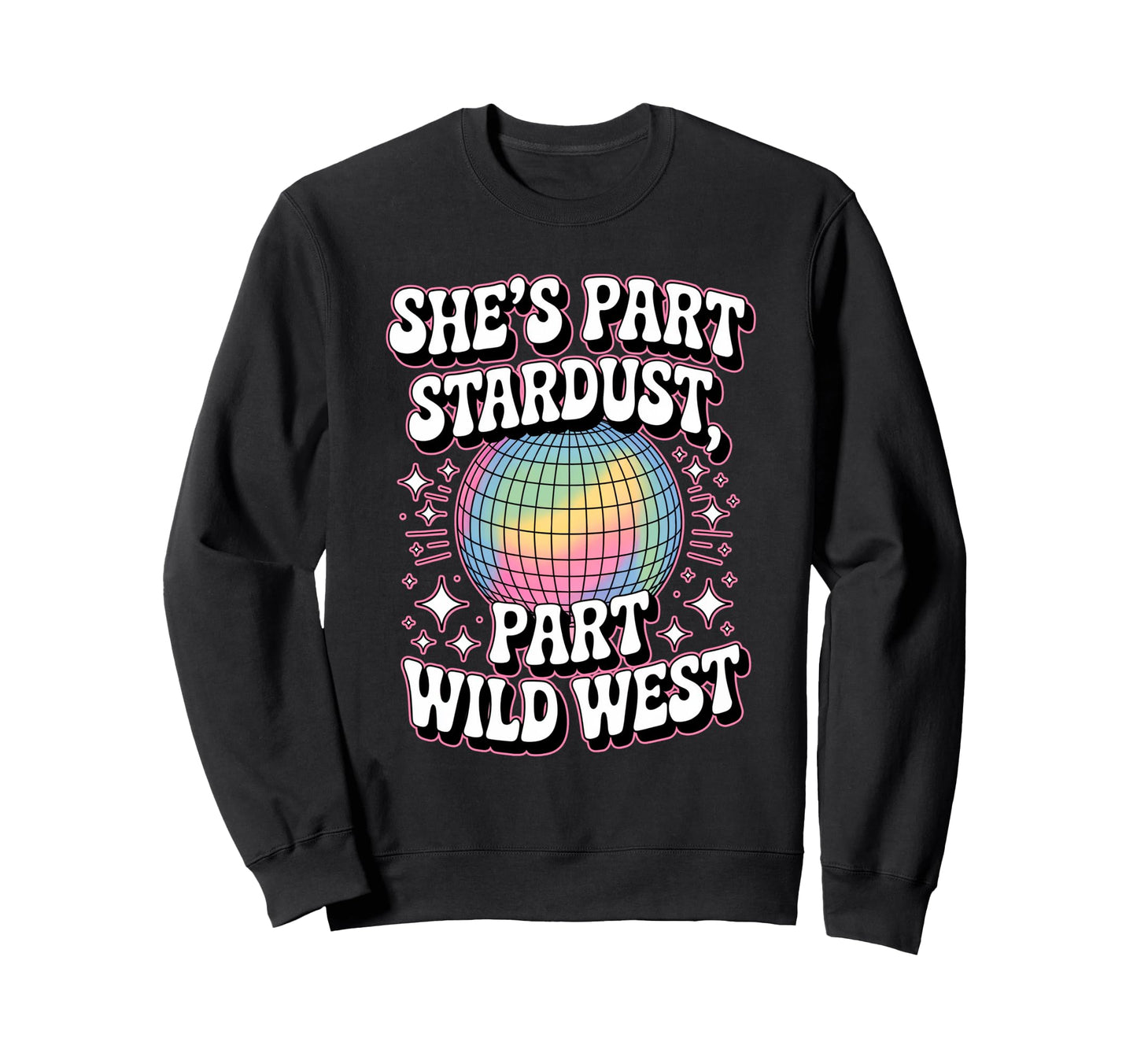 Stardust Wild West Disco Western Sweatshirt - Graphic Print Unisex - T-Shirt, Sweatshirt, Hoodie