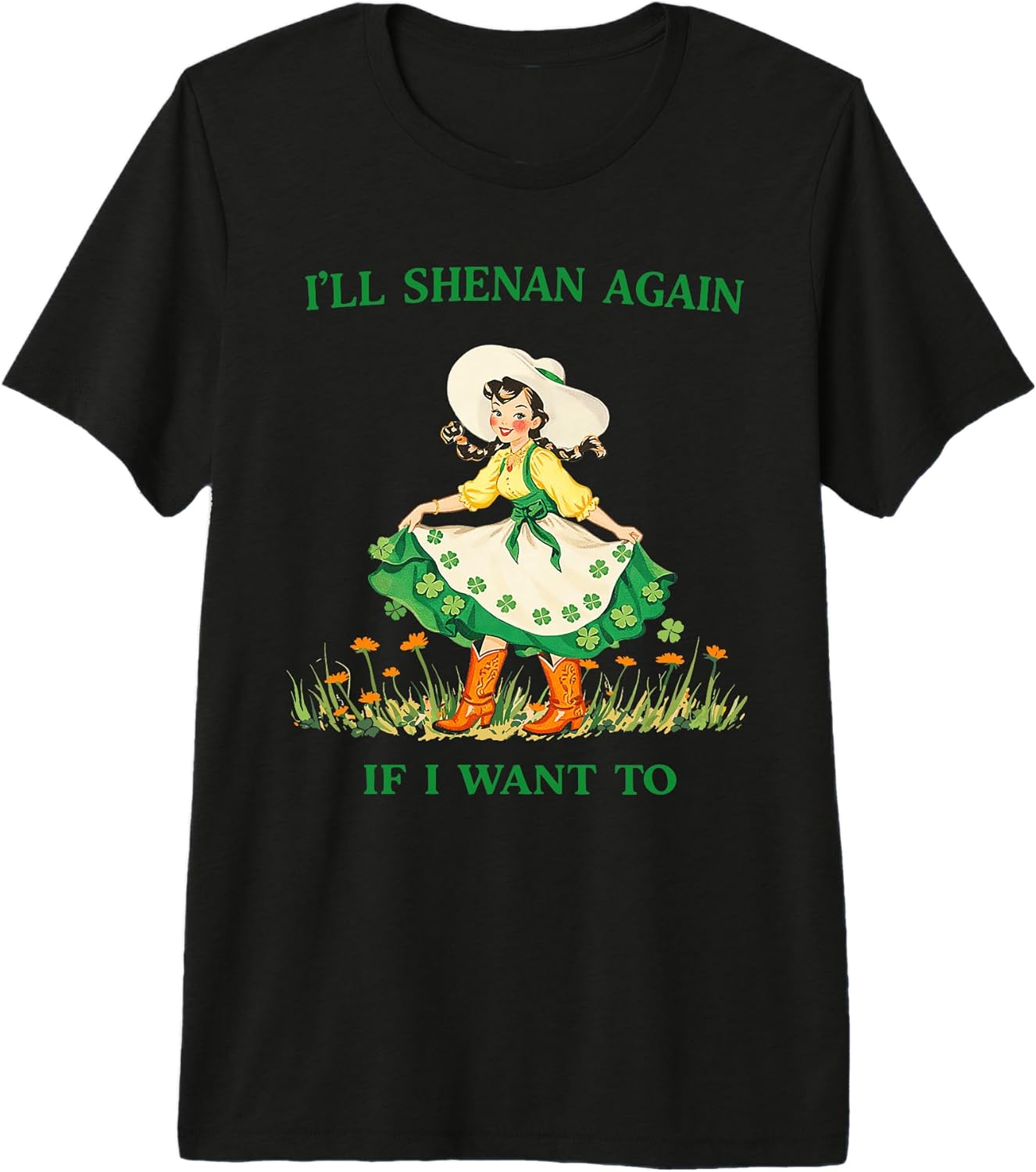 I'll Shenan Again If I Want To Clover - Adult & Kids T-Shirts, Sweatshirts & Hoodies apparel design preview 1