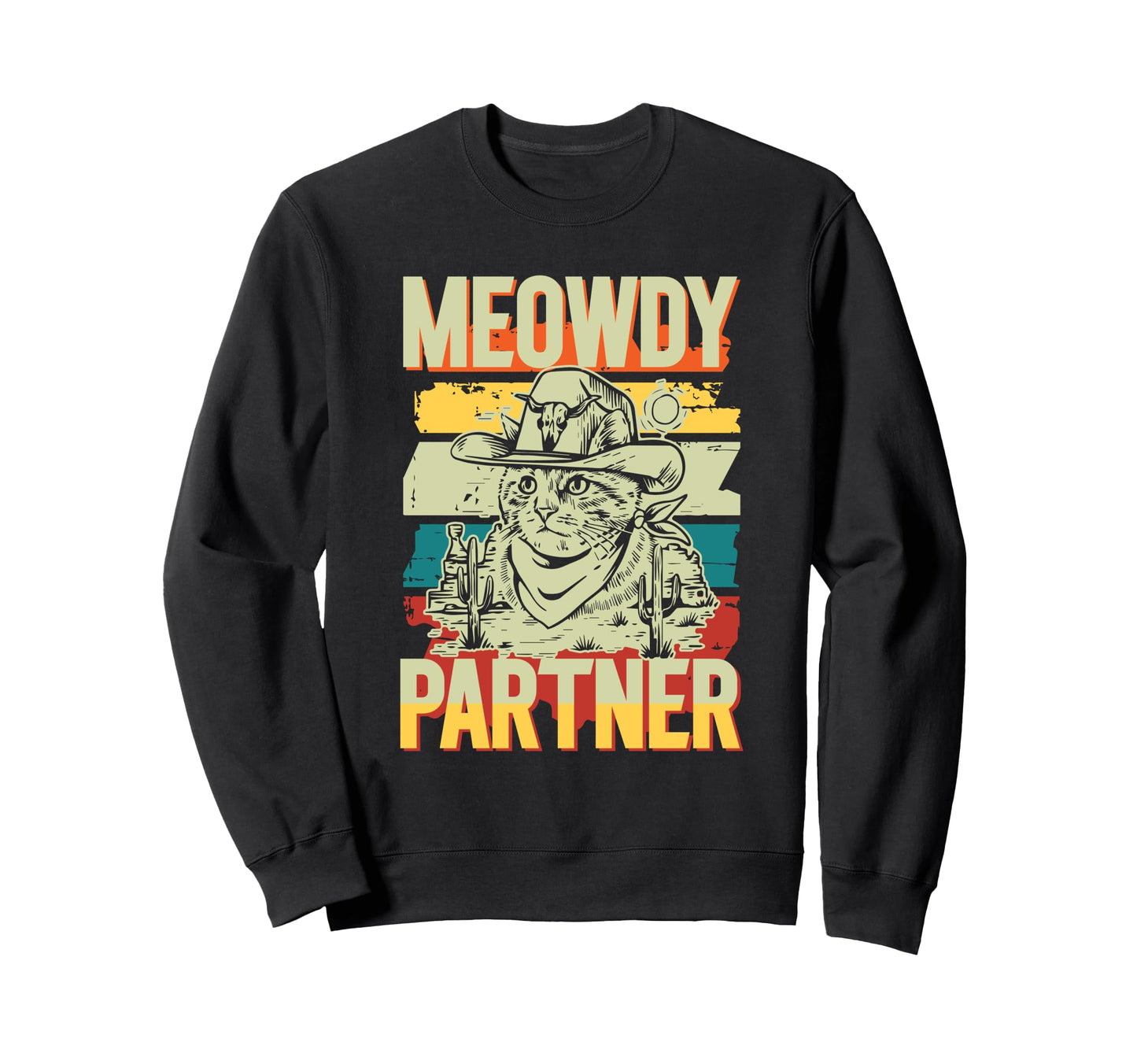 Meowdy Partner Cowboy Cat Howdy Sweatshirt - Custom Art Print Men Women - T-Shirt, Sweatshirt, Hoodie