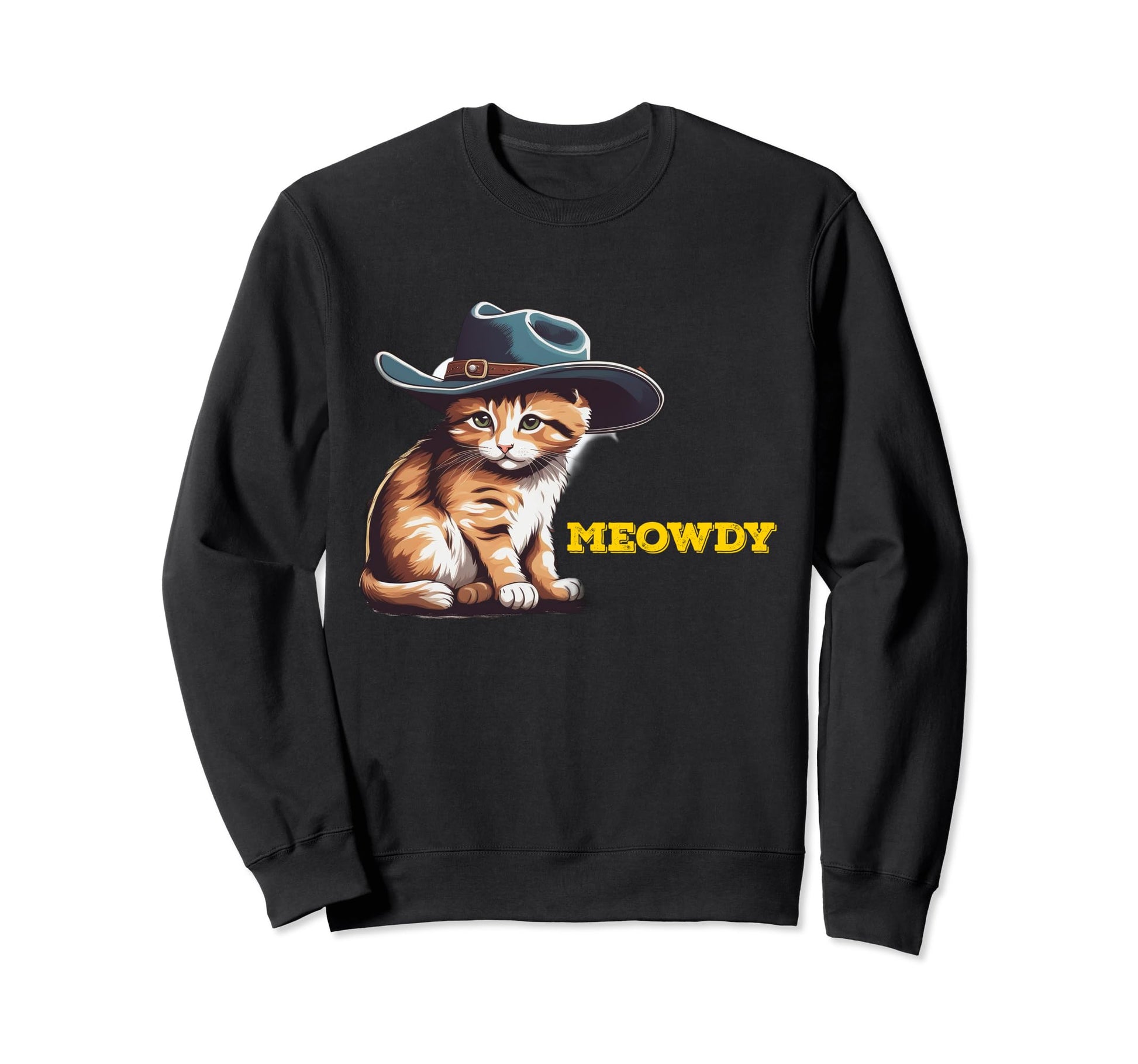 Meowdy Funny Cat Cowboy Hat Country Sweatshirt - Unique Graphic Unisex - T-Shirt, Sweatshirt, Hoodie