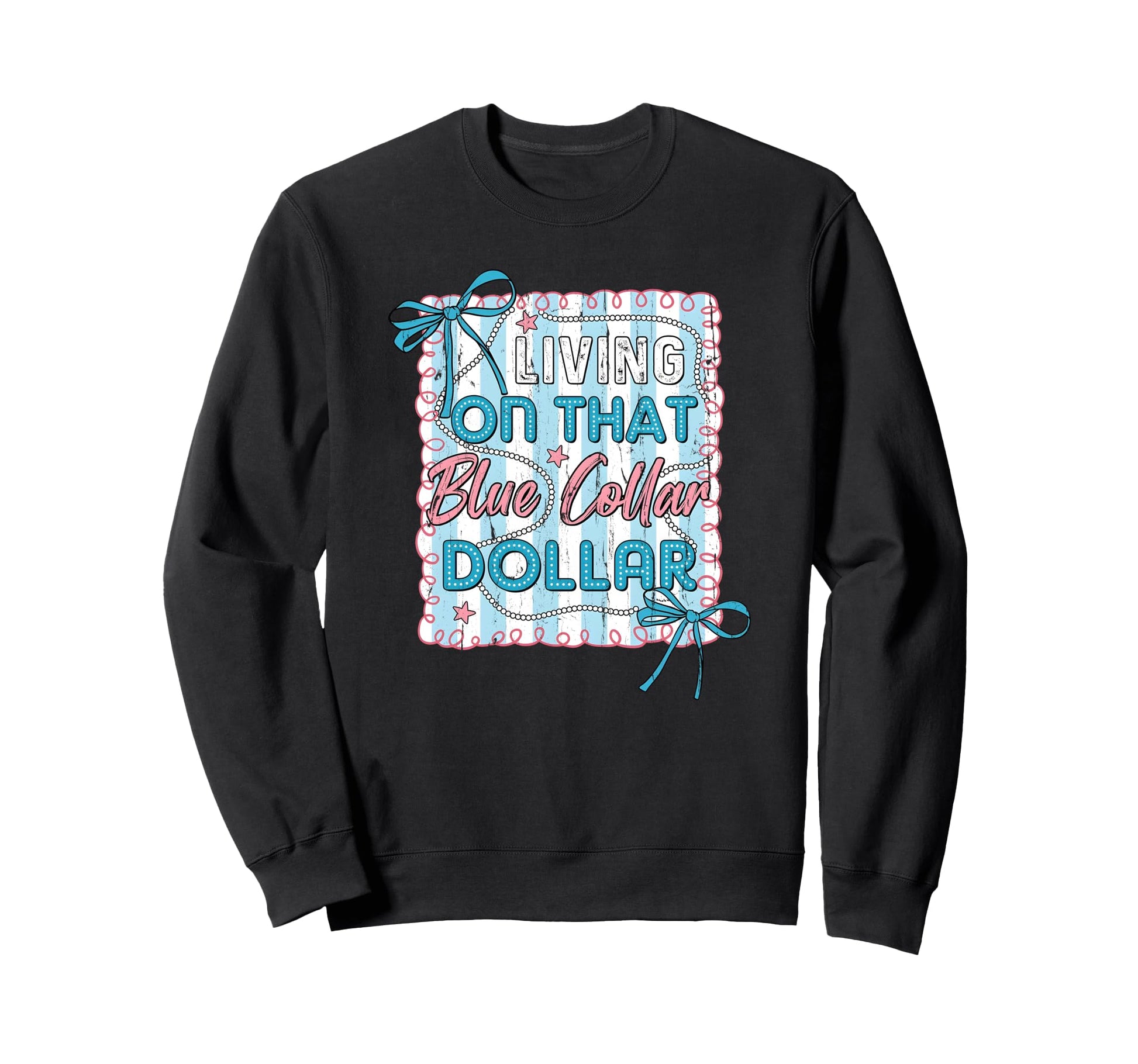 Living That Blue Collar Dollar Sweatshirt - Minimalist Print Unisex - T-Shirt, Sweatshirt, Hoodie