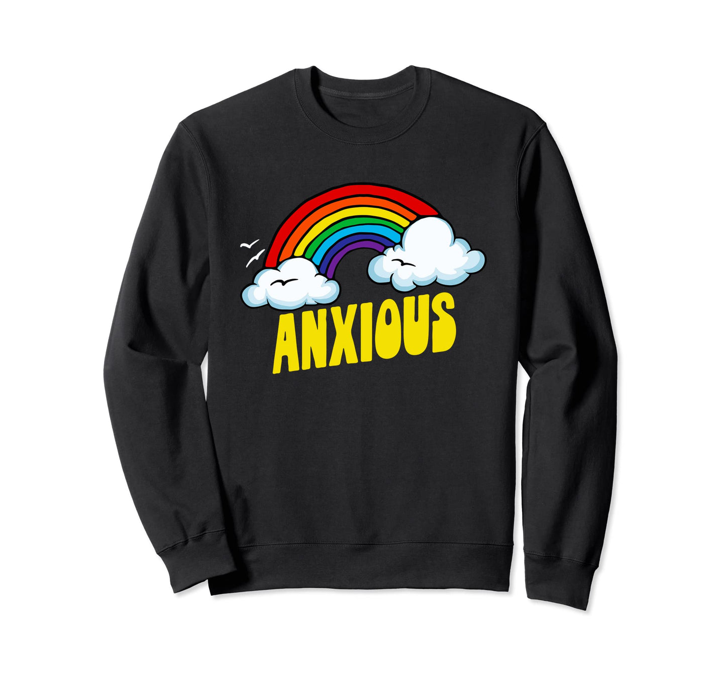 Anxious Funny Sarcastic 80S Sweatshirt - Fun Novelty Design for Adults - T-Shirt, Sweatshirt, Hoodie